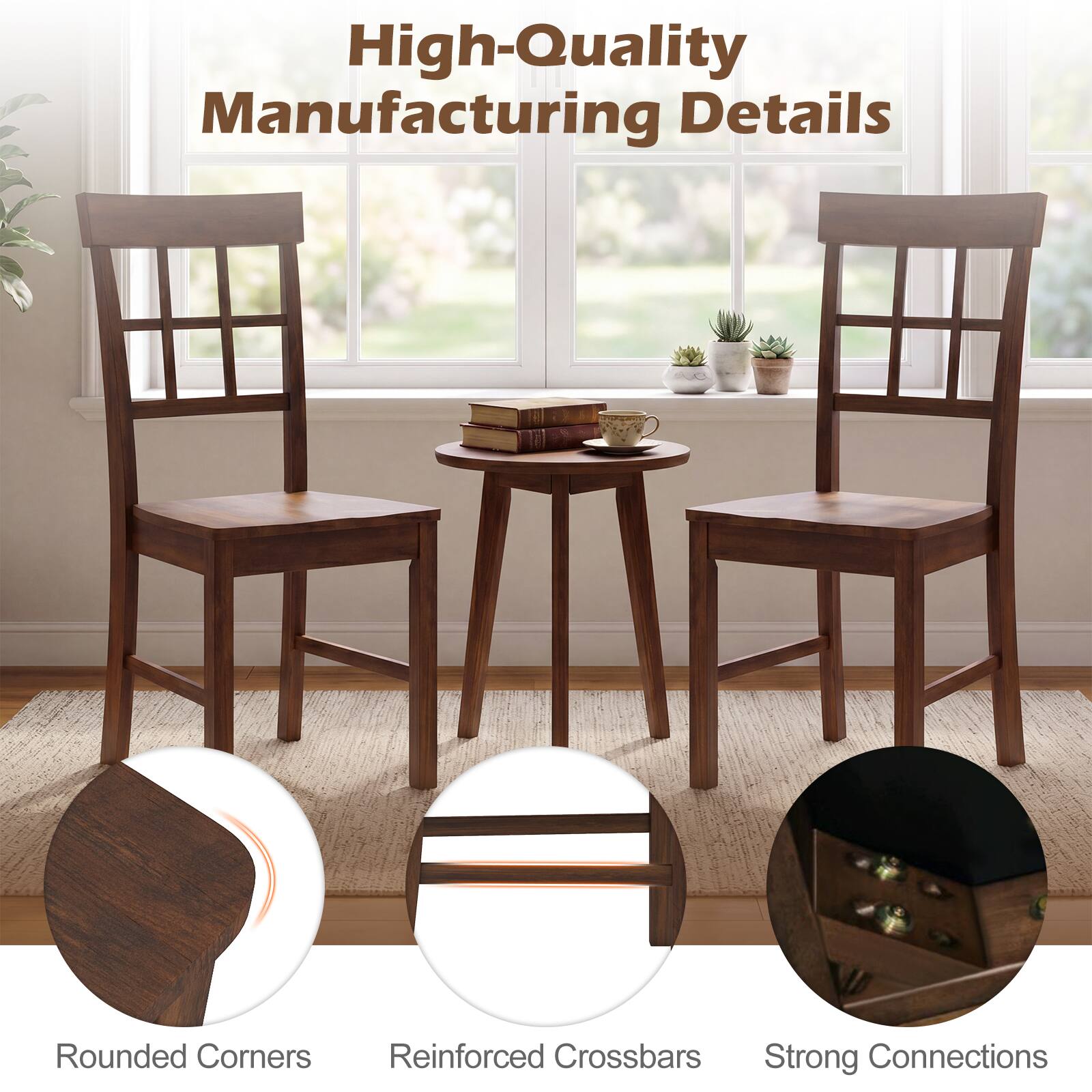 High-Quality Manufacturing Details  
Rounded Corners  
Reinforced Crossbars  
Strong Connections