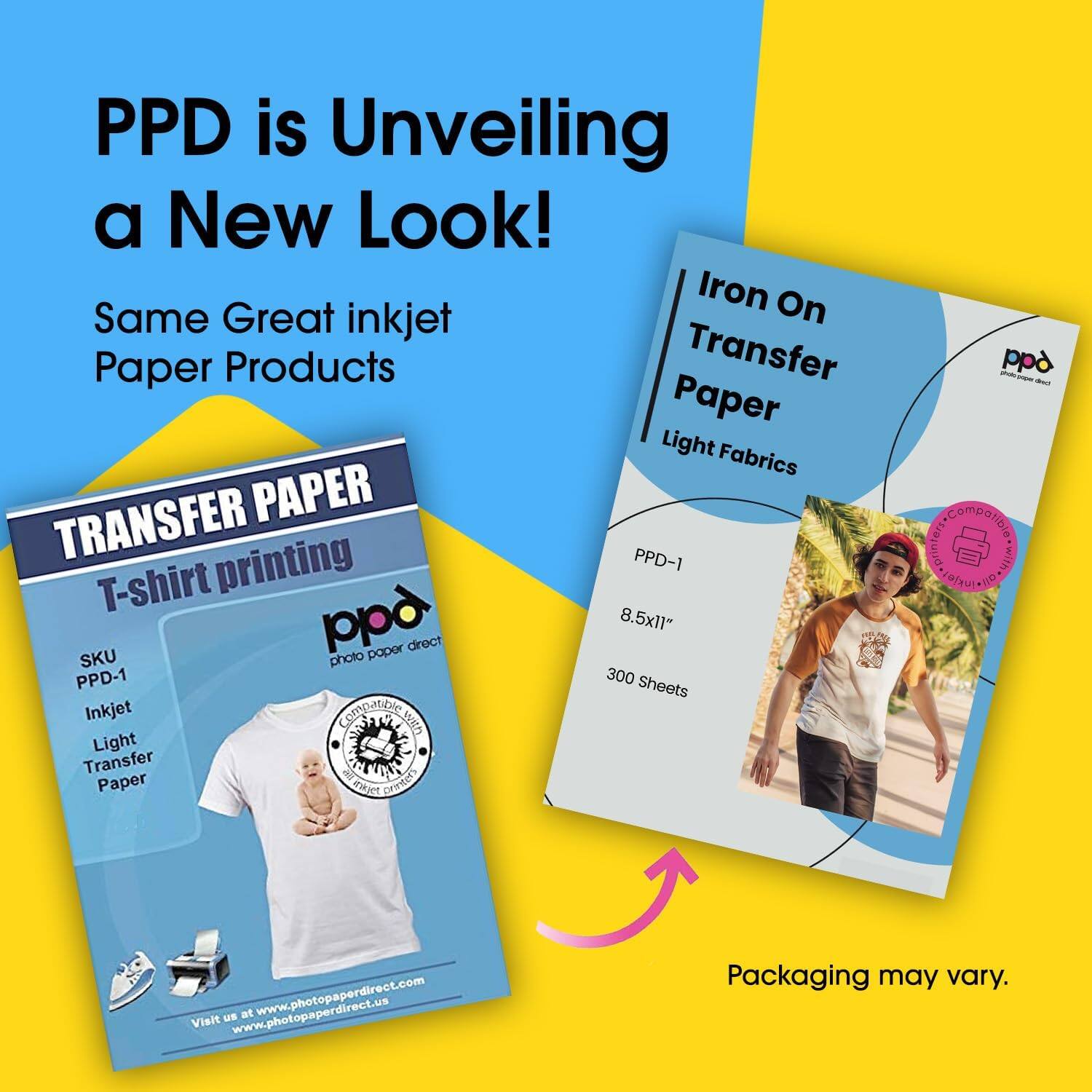 PPD is Unveiling a New Look! Same Great inkjet Paper Products. TRANSFER PAPER. Iron On Transfer Paper Light Fabrics. PPD-1. 8.5x11". SKU. 300 Sheets. Inkjet. Compatible with Light Transfer Paper. Visit www.photopaperdirect.com. Packaging may vary.