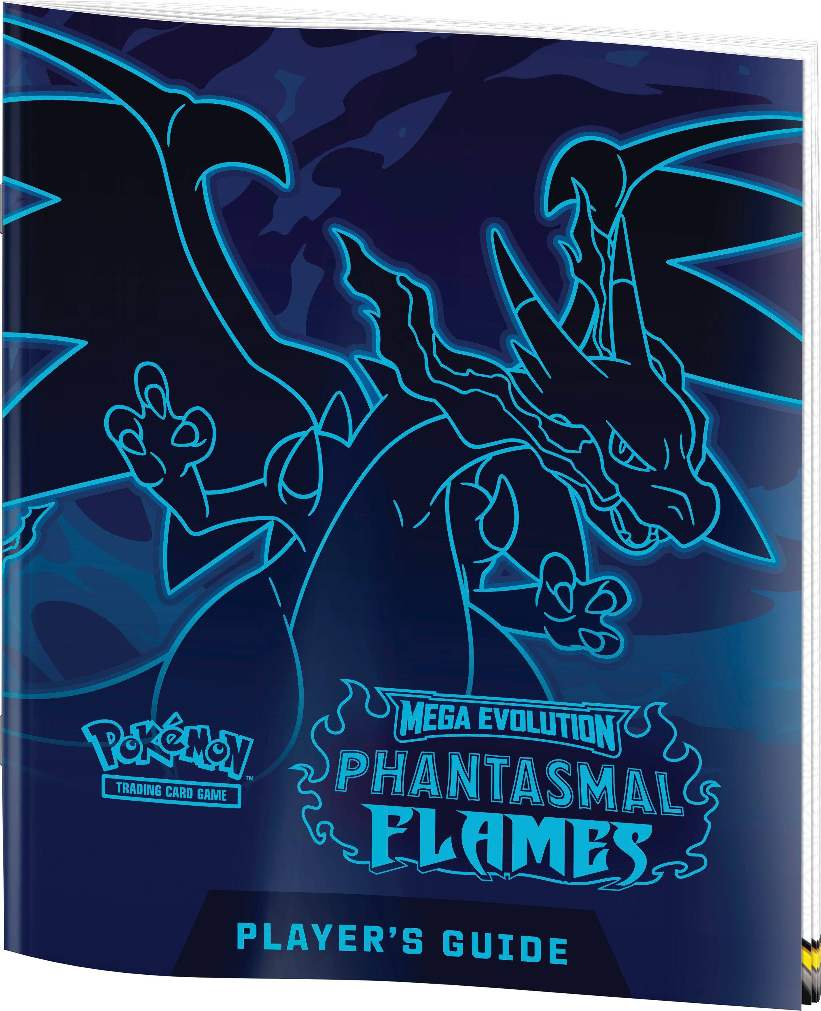 MEGA EVOLUTION  
PHANTASMAL FLAMES  

POKÉMON  
TRADING CARD GAME  

PLAYER'S GUIDE