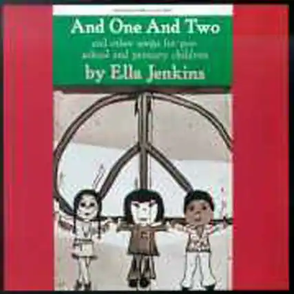 And One And Two
and other verses for
children and geometry
by Ella Jenkins