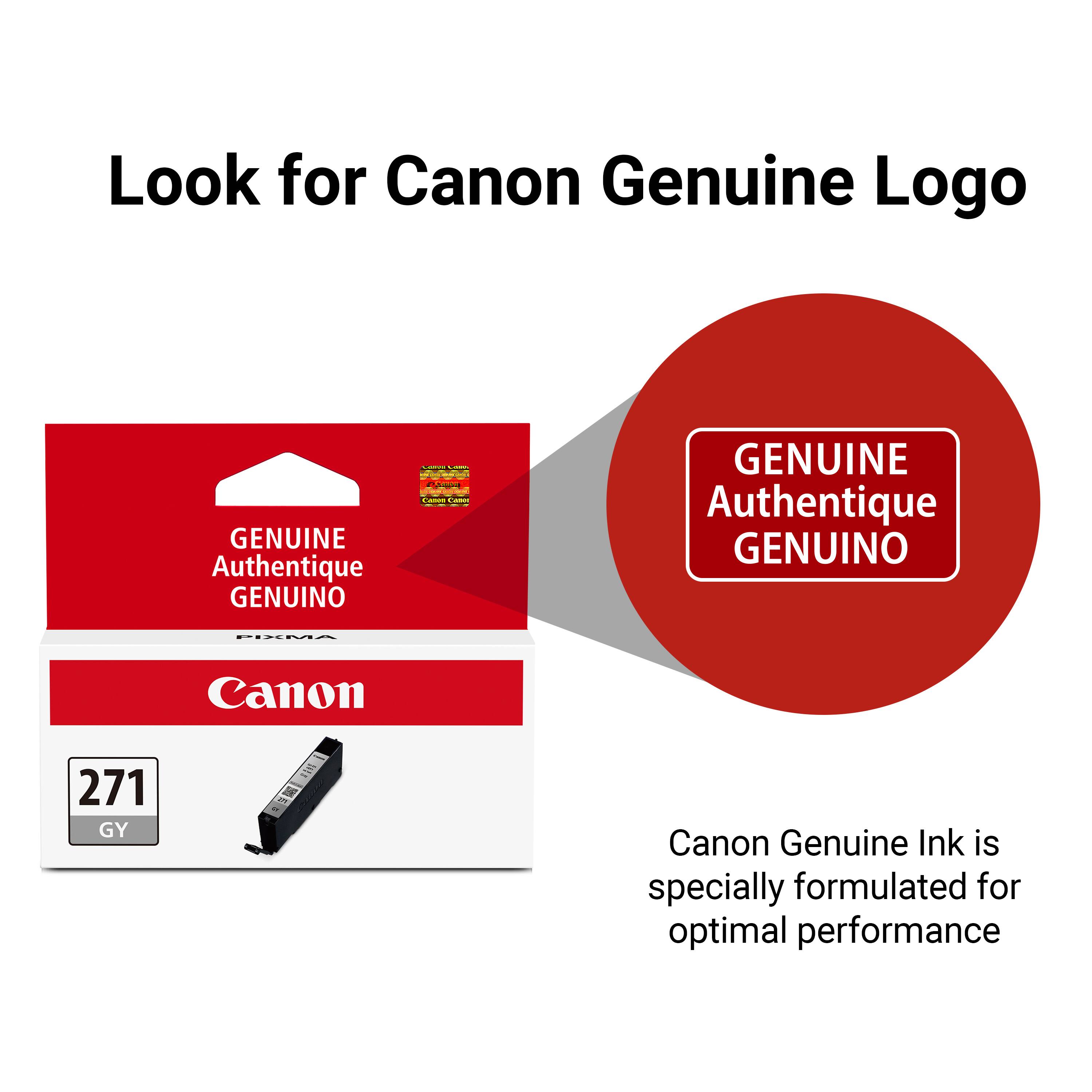 Look for Canon Genuine Logo

GENUINE Authentique GENUINO

Canon
271 GY

Canon Genuine Ink is specially formulated for optimal performance