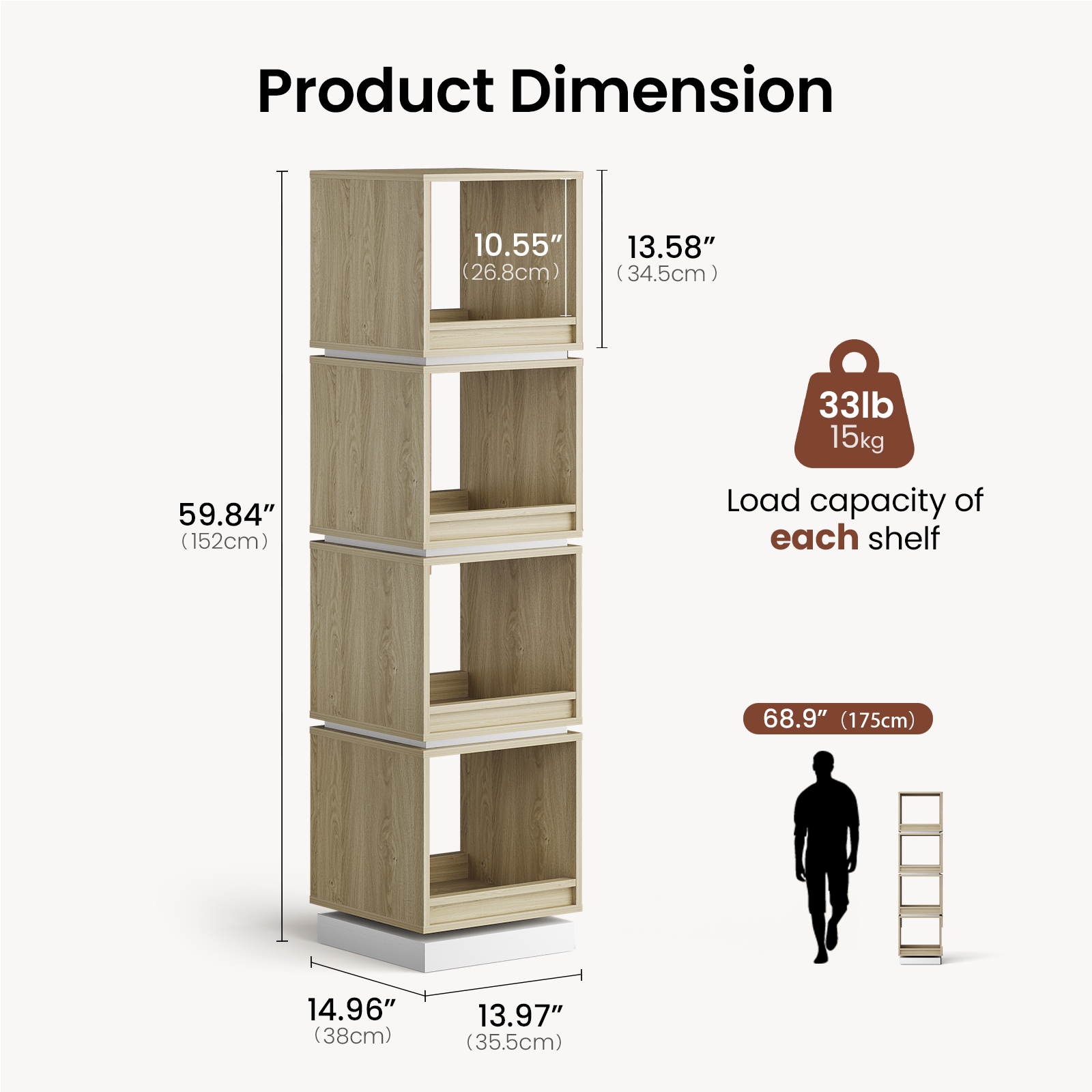 Product Dimension: 10.55" (26.8cm) x 13.58" (34.5cm) x 59.84" (152cm)  
Load capacity of each shelf: 33lb (15kg)  
Shelf dimensions: 14.96" (38cm) x 13.97" (35.5cm)