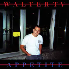 Walter TV - Appetite - VINYL LP