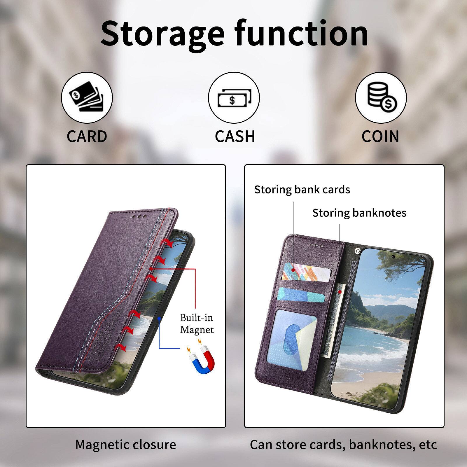 Storage function

CARD CASH COIN

Storing bank cards
Storing banknotes

Built-in Magnet
Magnetic closure

Can store cards, banknotes, etc