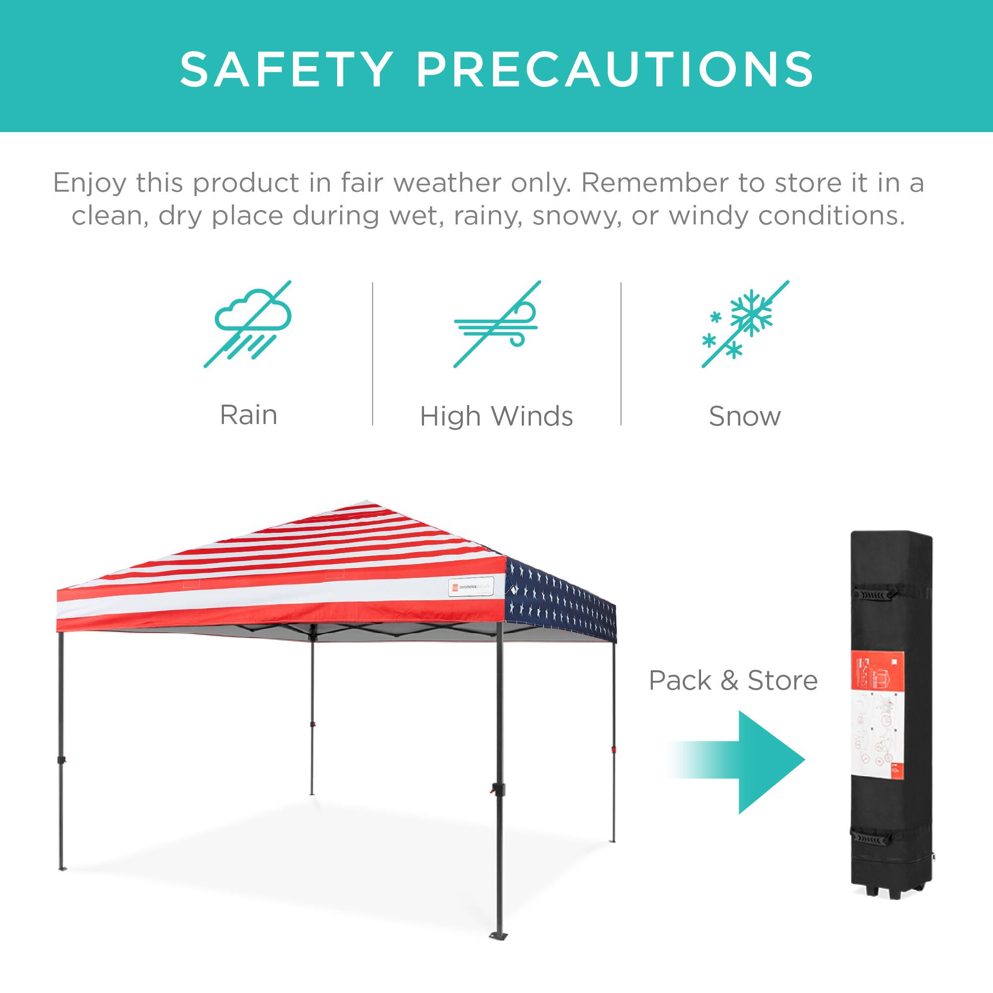 SAFETY PRECAUTIONS

Enjoy this product in fair weather only. Remember to store it in a clean, dry place during wet, rainy, snowy, or windy conditions.

Rain  
High Winds  
Snow  

Pack & Store