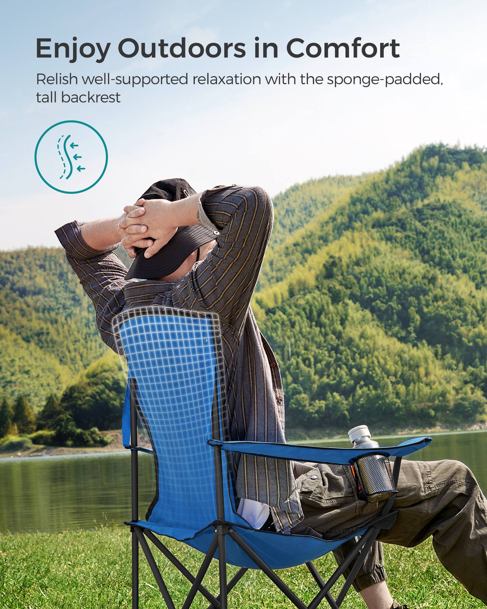 Enjoy Outdoors in Comfort

Relish well-supported relaxation with the sponge-padded, tall backrest