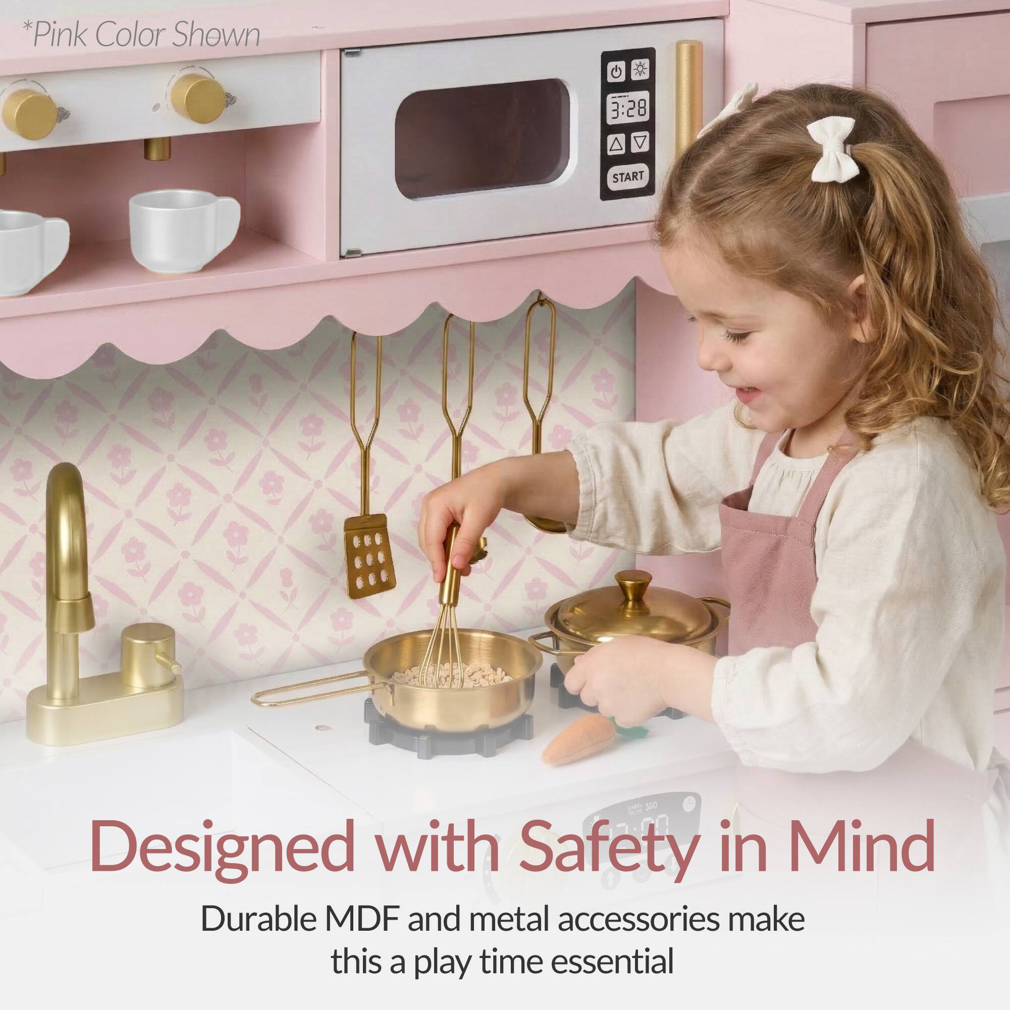 *Pink Color Shown

Designed with Safety in Mind

Durable MDF and metal accessories make this a play time essential
