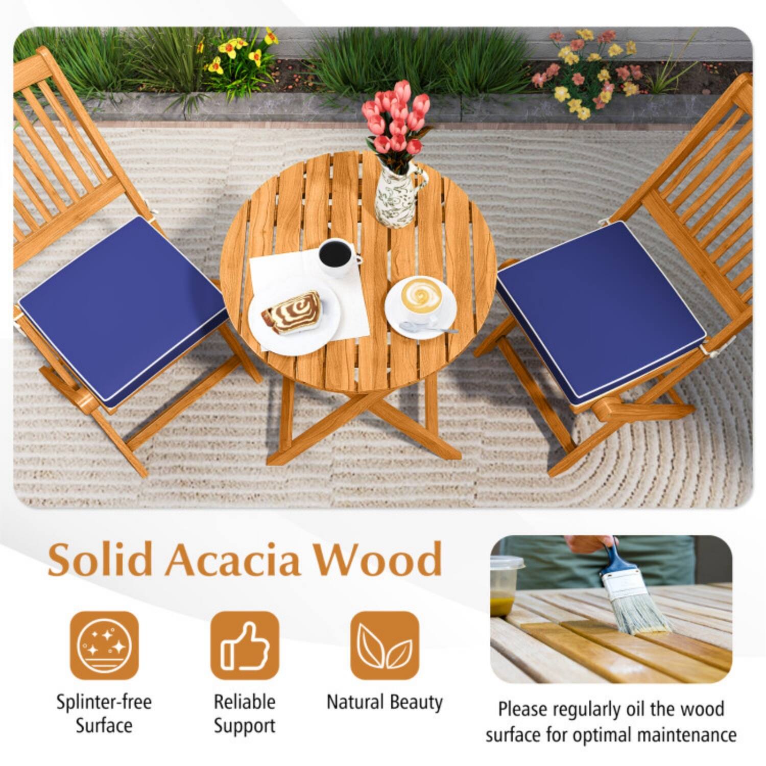 Solid Acacia Wood

- Splinter-free Surface
- Reliable Support
- Natural Beauty

Please regularly oil the wood surface for optimal maintenance.