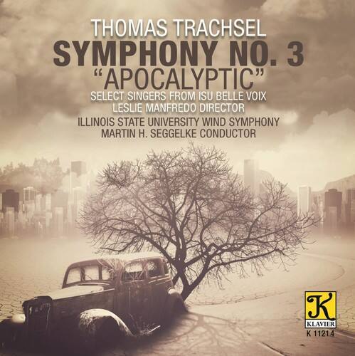 THOMAS TRACHSEL  
SYMPHONY NO. 3  
"APOCALYPTIC"  

SELECT SINGERS FROM ISU BELLE VOIX  
LESLIE MANFREDO DIRECTOR  

ILLINOIS STATE UNIVERSITY WIND SYMPHONY  
MARTIN H. SEGELKE CONDUCTOR  

K  
KLAVER  
K 11214