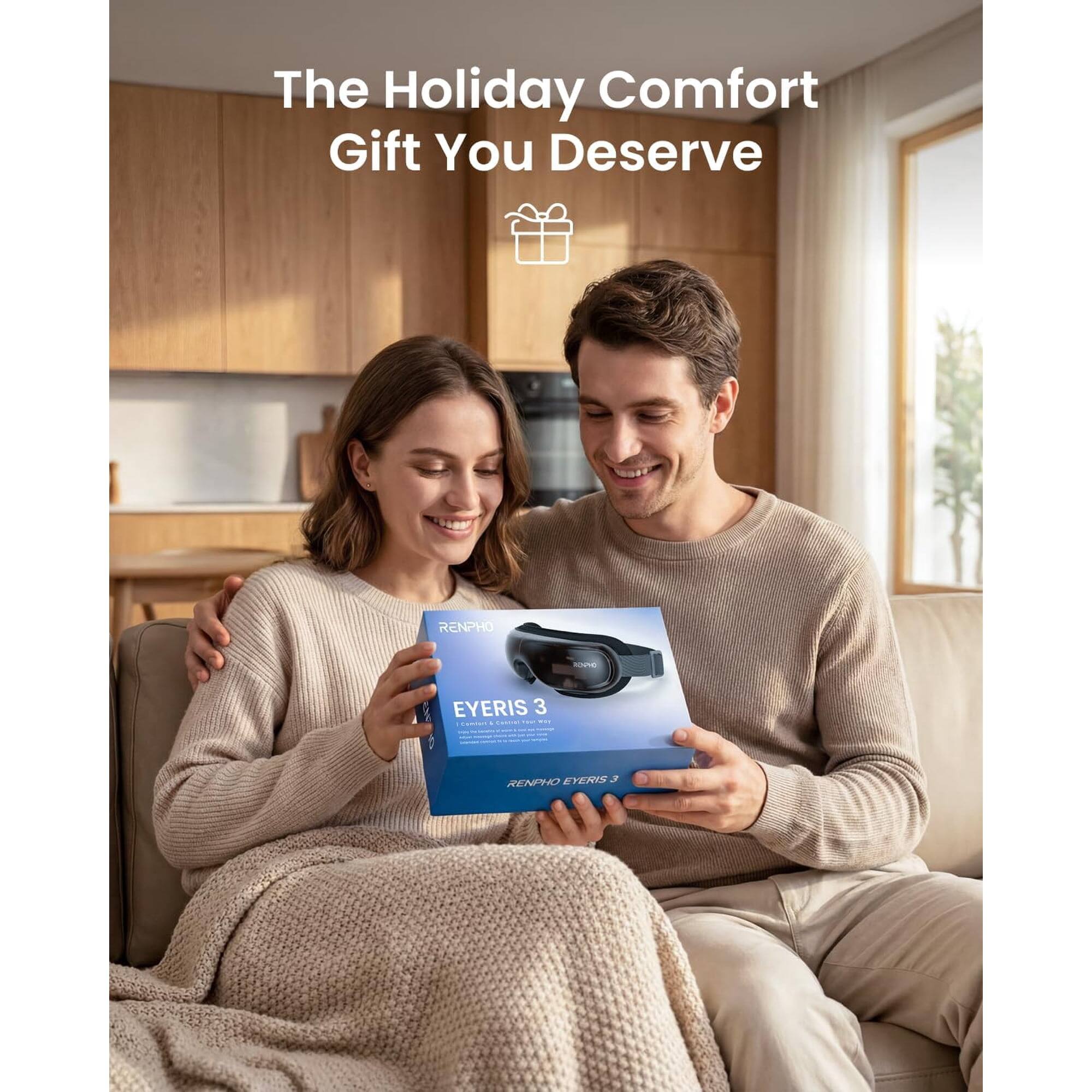 The Holiday Comfort Gift You Deserve  
RENPHO EYERIS 3