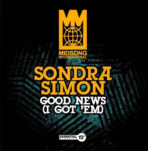 MM MIDSONG INTERNATIONAL  
SONDRA SIMON  
GOOD NEWS (I GOT 'EM)  
ESSENTIAL 12"
