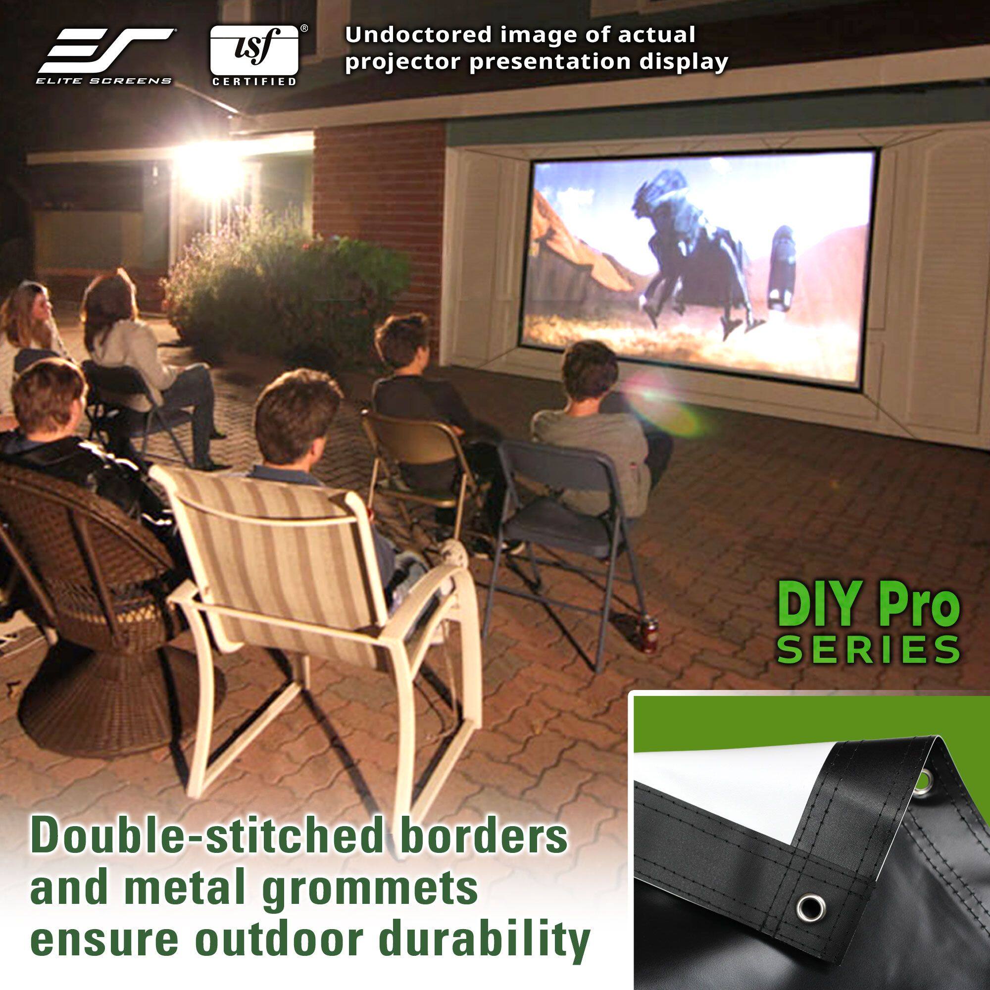- Undocotored image of actual projector presentation display
- ELITE SCREENS CERTIFIED
- Double-stitched borders and metal grommets ensure outdoor durability
- DIY Pro SERIES