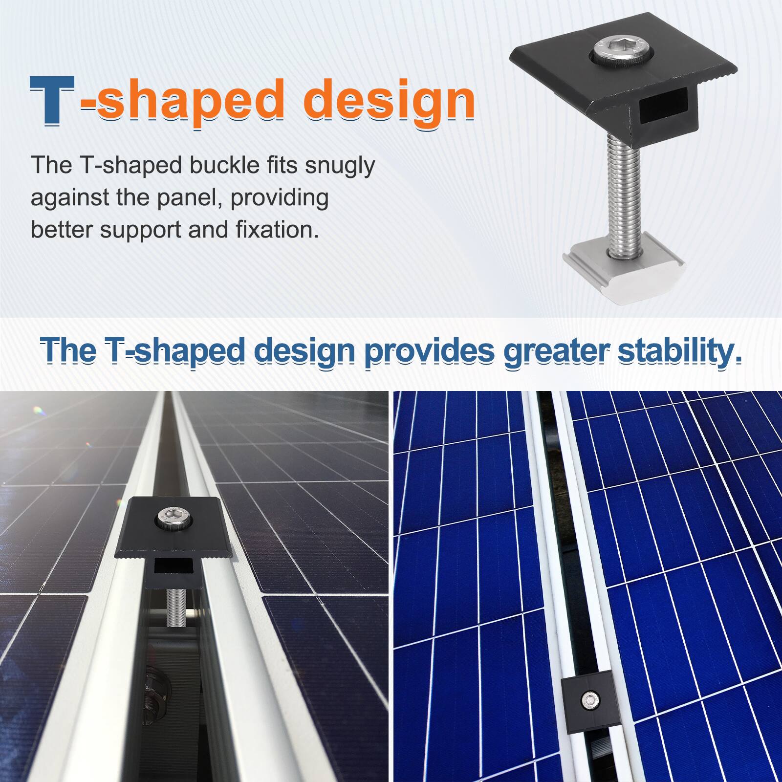 T-shaped design

The T-shaped buckle fits snugly against the panel, providing better support and fixation.

The T-shaped design provides greater stability.