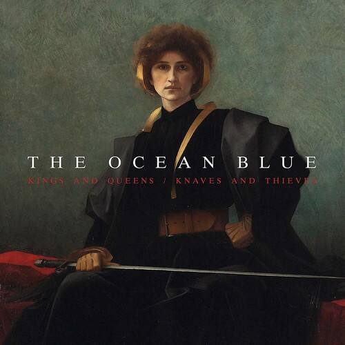 THE OCEAN BLUE  
KINGS AND QUEENS / KNIVES AND THIEVES