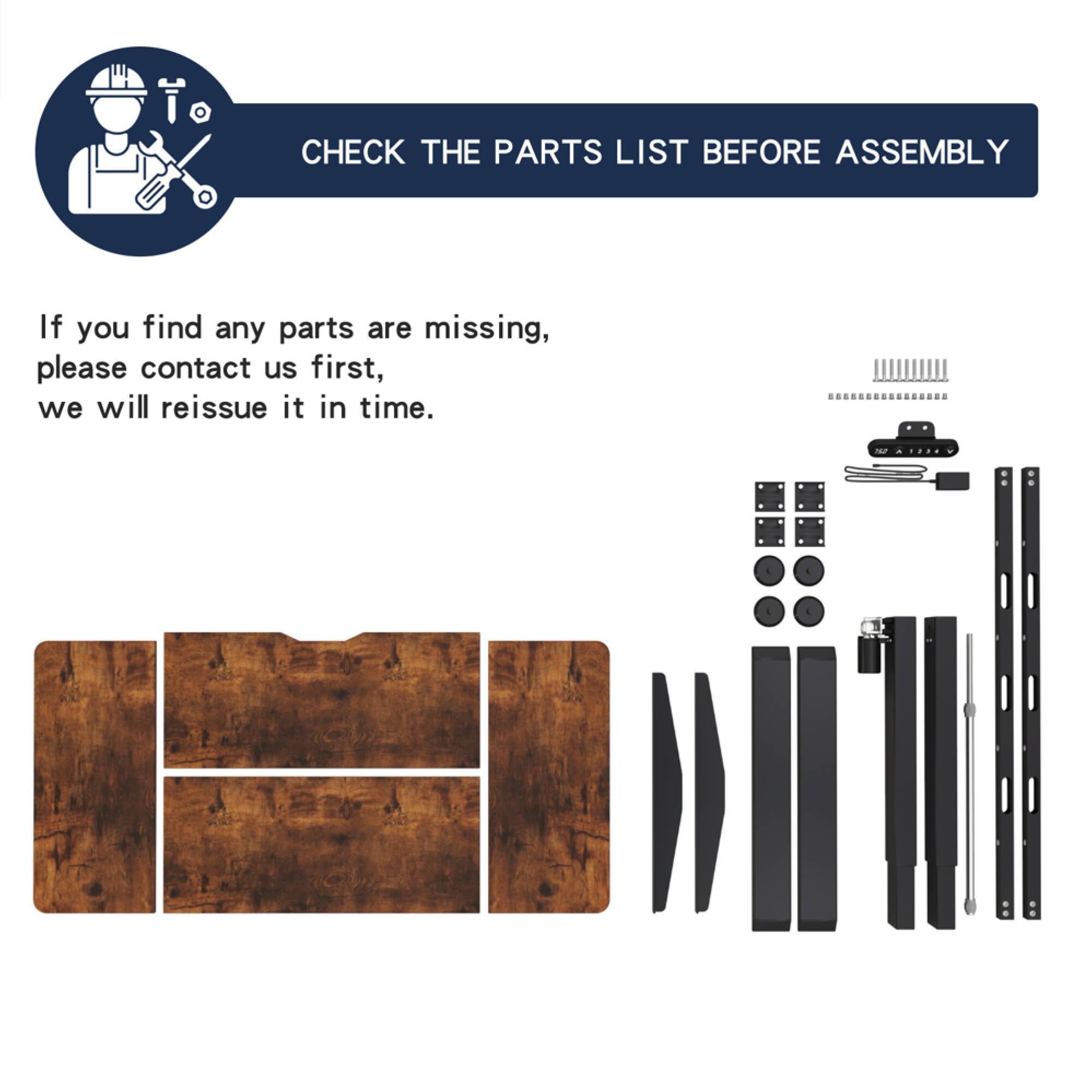 CHECK THE PARTS LIST BEFORE ASSEMBLY

If you find any parts are missing, please contact us first, we will reissue it in time.