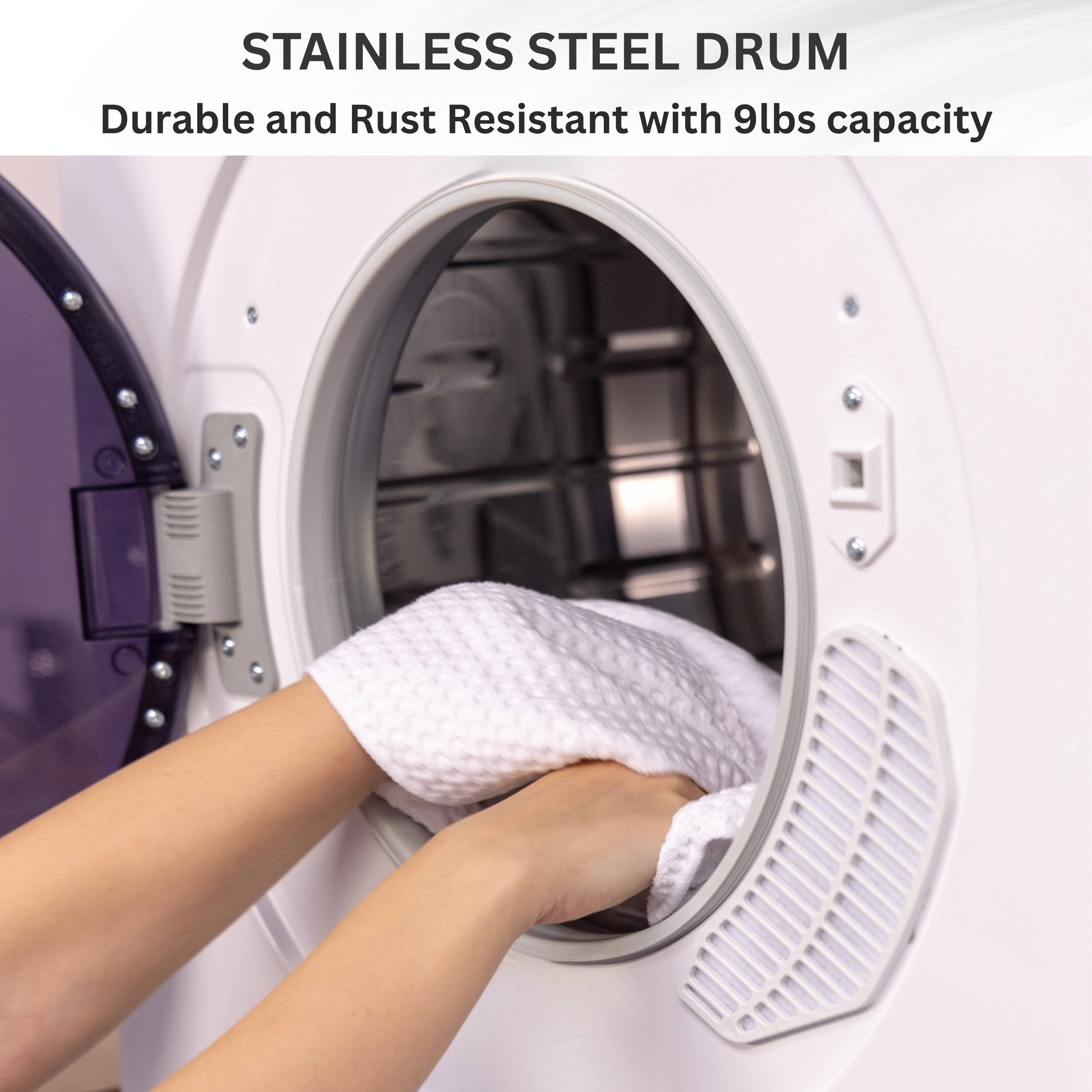 STAINLESS STEEL DRUM  
Durable and Rust Resistant with 9lbs capacity