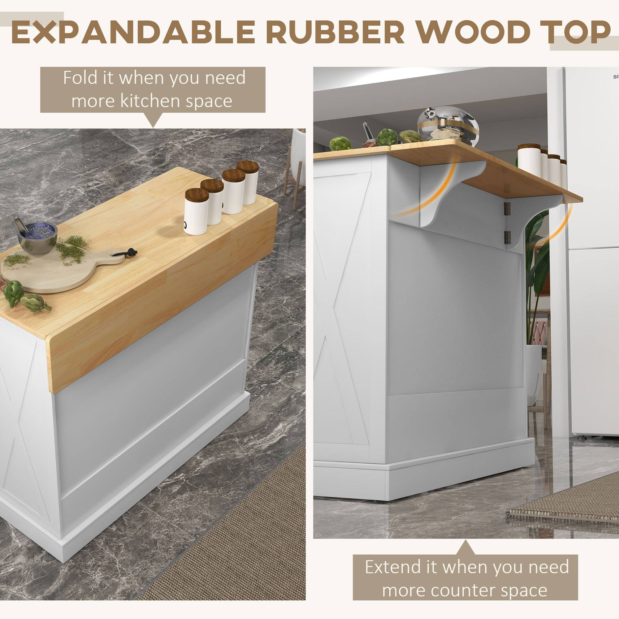EXPANDABLE RUBBER WOOD TOP

Fold it when you need more kitchen space

Extend it when you need more counter space