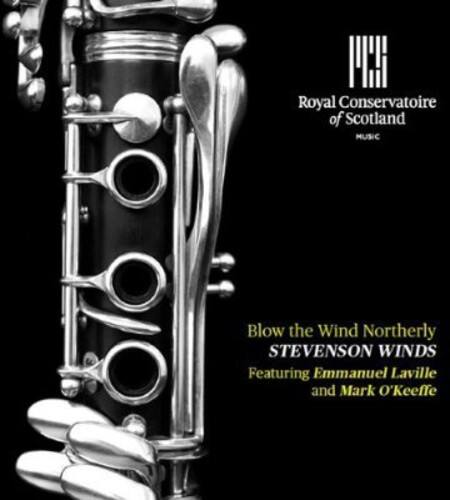 Royal Conservatoire of Scotland  
MUSIC  

Blow the Wind Northerly  
STEVENS WINDS  
Featuring Emmanuel Laville and Mark O'Keeffe