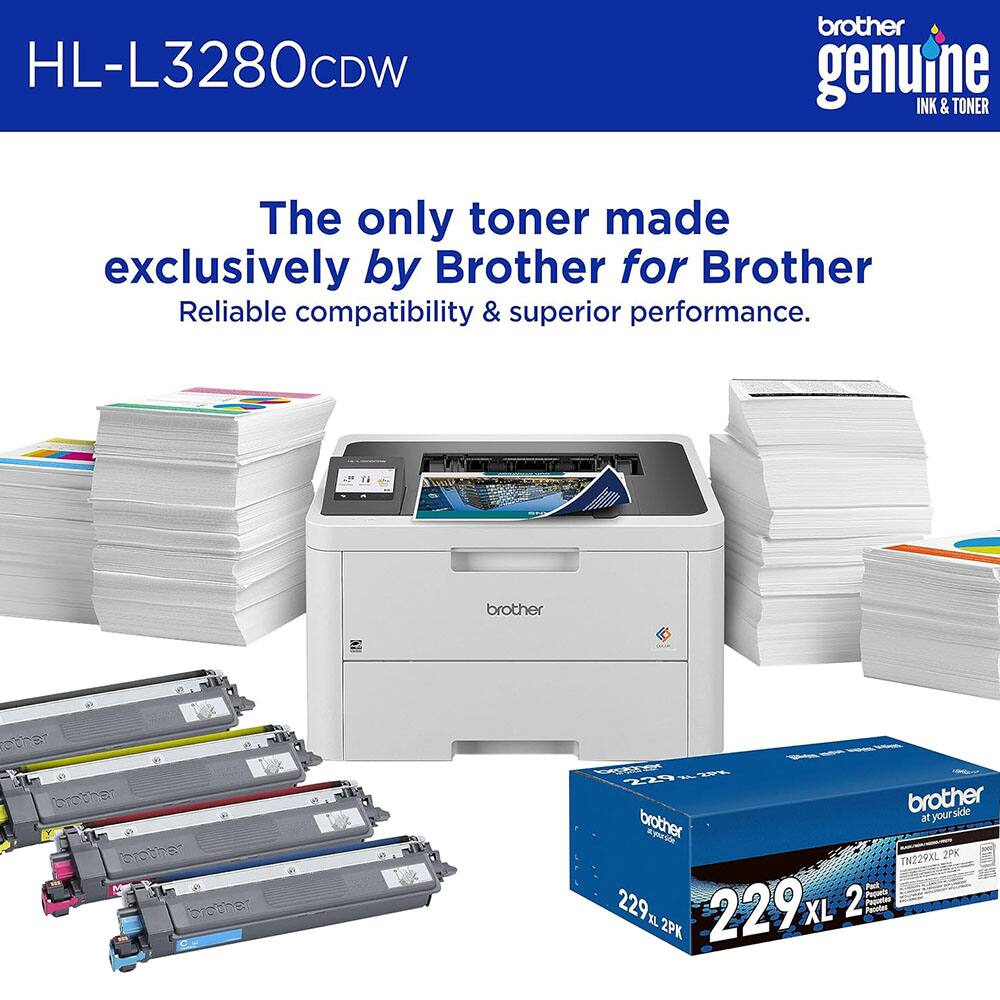 HL-L3280CDW  
Brother Genuine Ink & Toner  
The only toner made exclusively by Brother for Brother  
Reliable compatibility & superior performance.  

T4  
Brother  
Other  
Brother  
Brother  
2234 AP  
T  
Brother  
Brother  
At your side  
a  
y-  
TN229AL  
2PK  
P  
229  
229 XL  
2  
PoTe X  
2PK