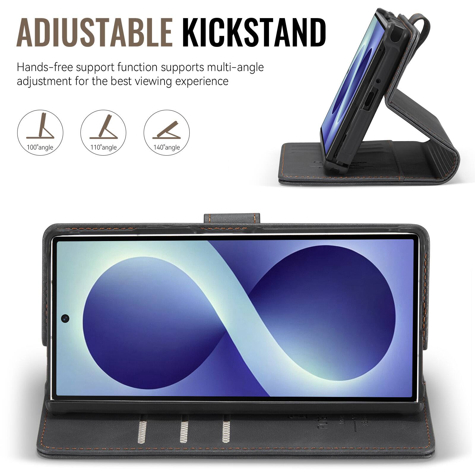 ADJUSTABLE KICKSTAND  
Hands-free support function supports multi-angle adjustment for the best viewing experience  
100° angle  
110° angle  
140° angle