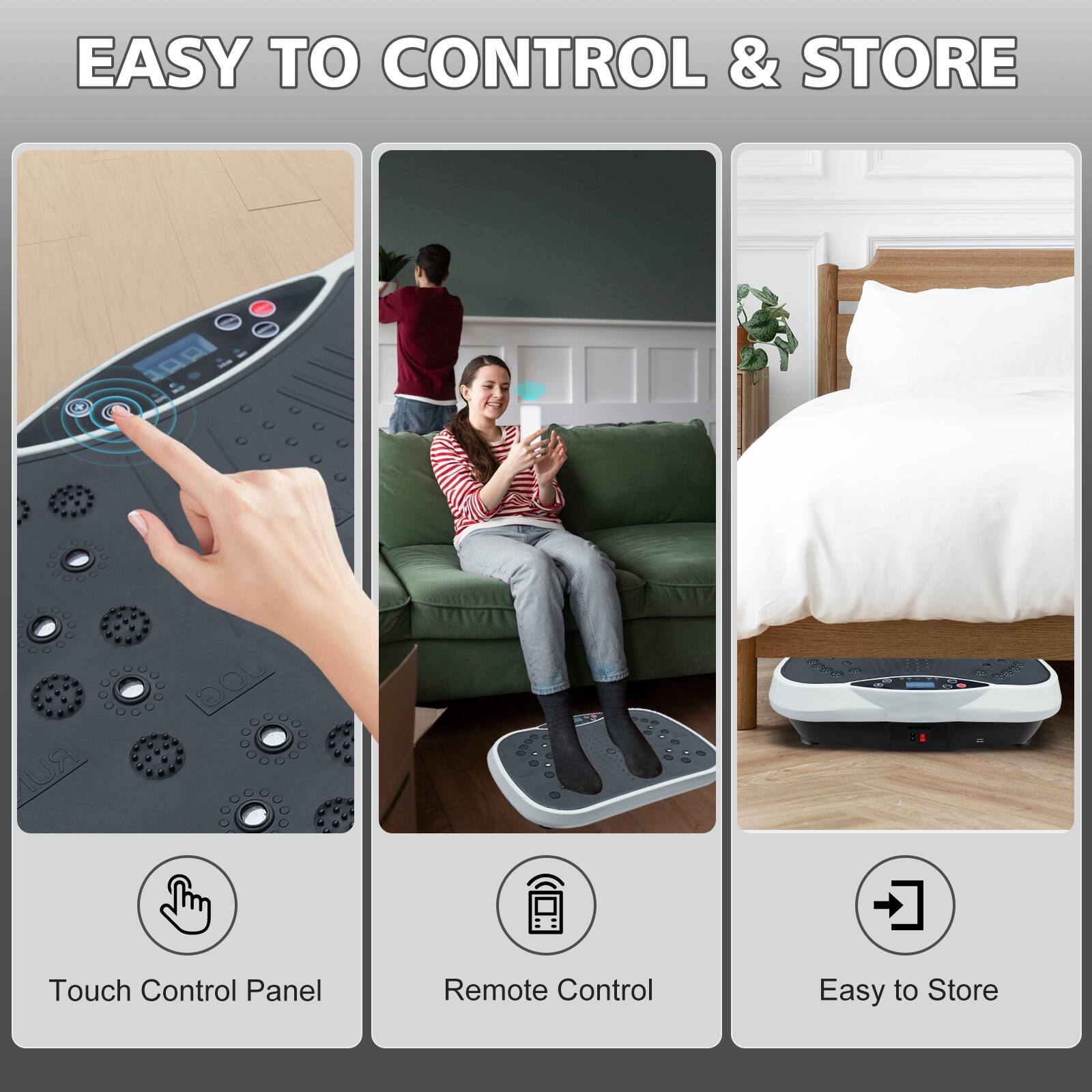 EASY TO CONTROL & STORE

Touch Control Panel  
Remote Control  
Easy to Store