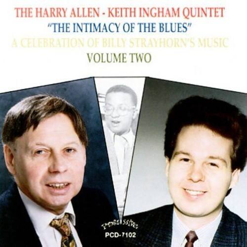 THE HARRY ALLEN - KEITH INGHAM QUINTET  
"THE INTIMACY OF THE BLUES"  
A CELEBRATION OF BILLY STRAYHORN'S MUSIC  
VOLUME TWO  

potl ssive  
PCD-7102