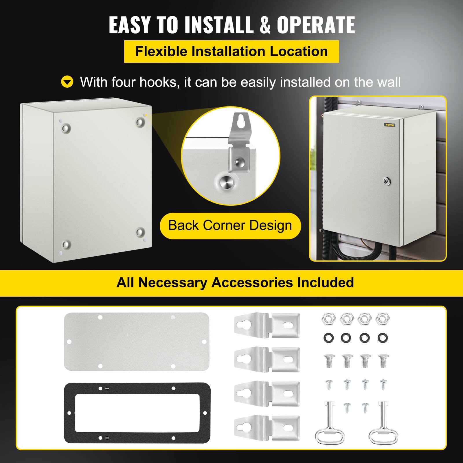 EASY TO INSTALL & OPERATE

Flexible Installation Location
With four hooks, it can be easily installed on the wall

Back Corner Design

All Necessary Accessories Included