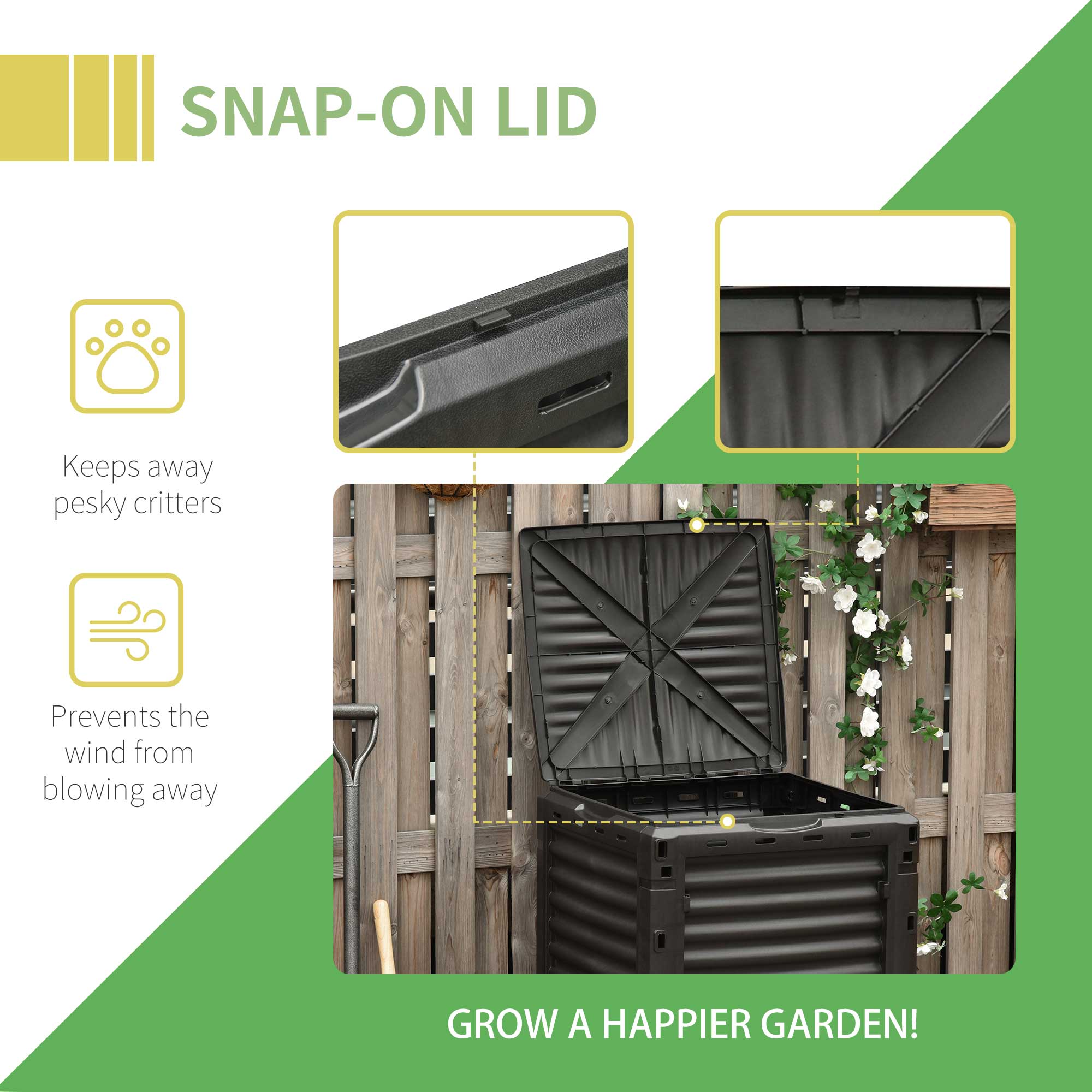 SNAP-ON LID

- Keeps away pesky critters
- Prevents the wind from blowing away

GROW A HAPPIER GARDEN!