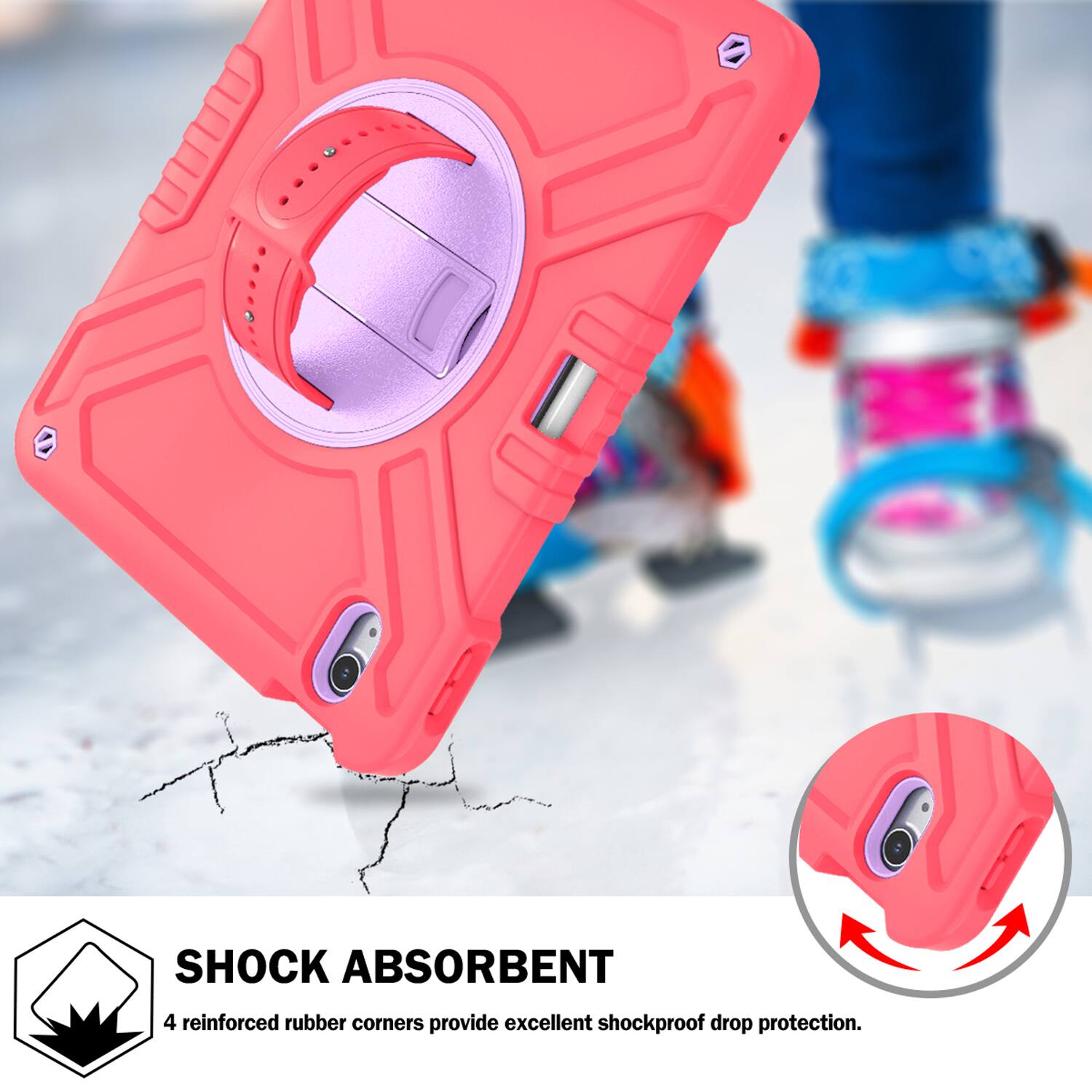 SHOCK ABSORBENT  
4 reinforced rubber corners provide excellent shockproof drop protection.