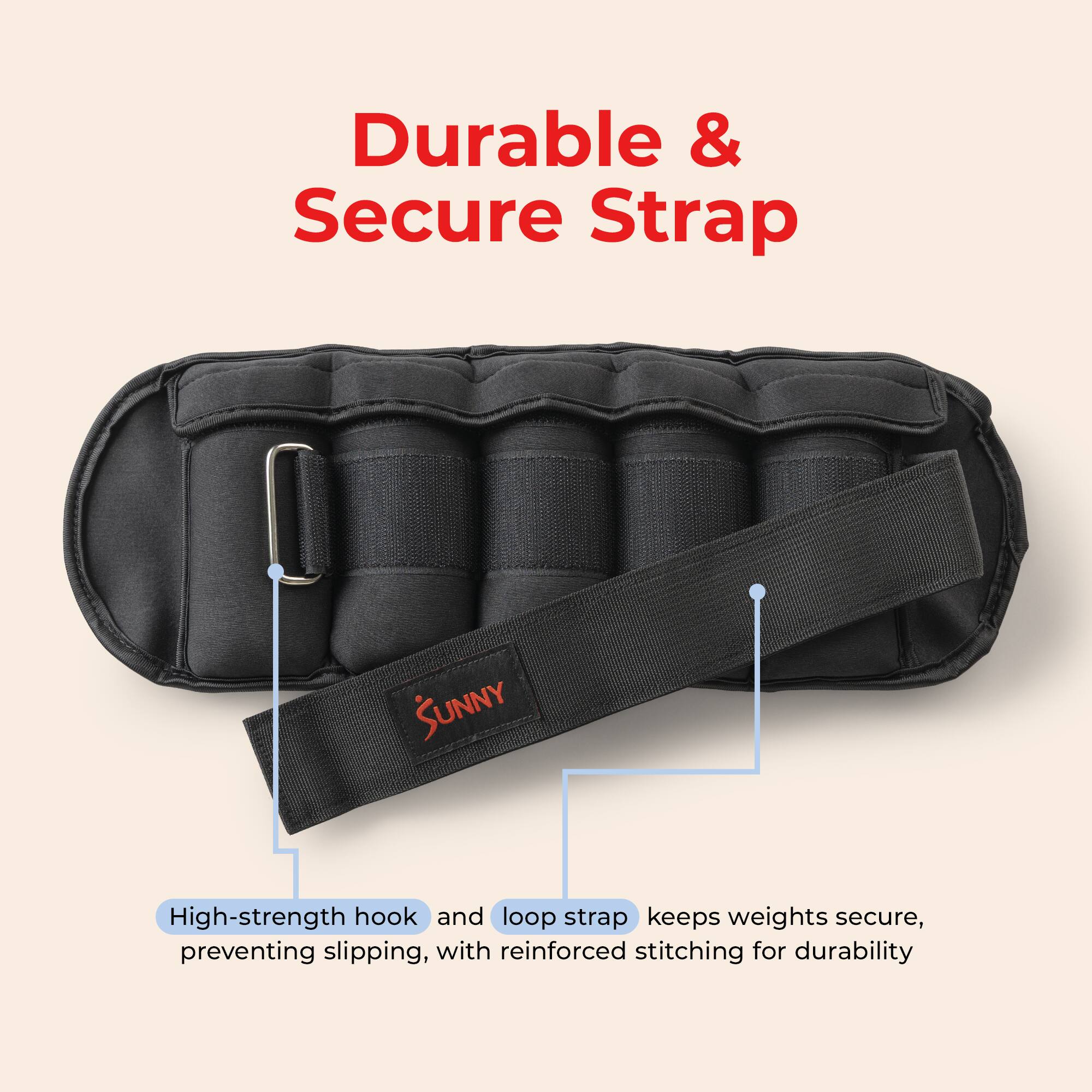 Durable & Secure Strap

SUNNY High-strength hook and loop strap keeps weights secure, preventing slipping, with reinforced stitching for durability