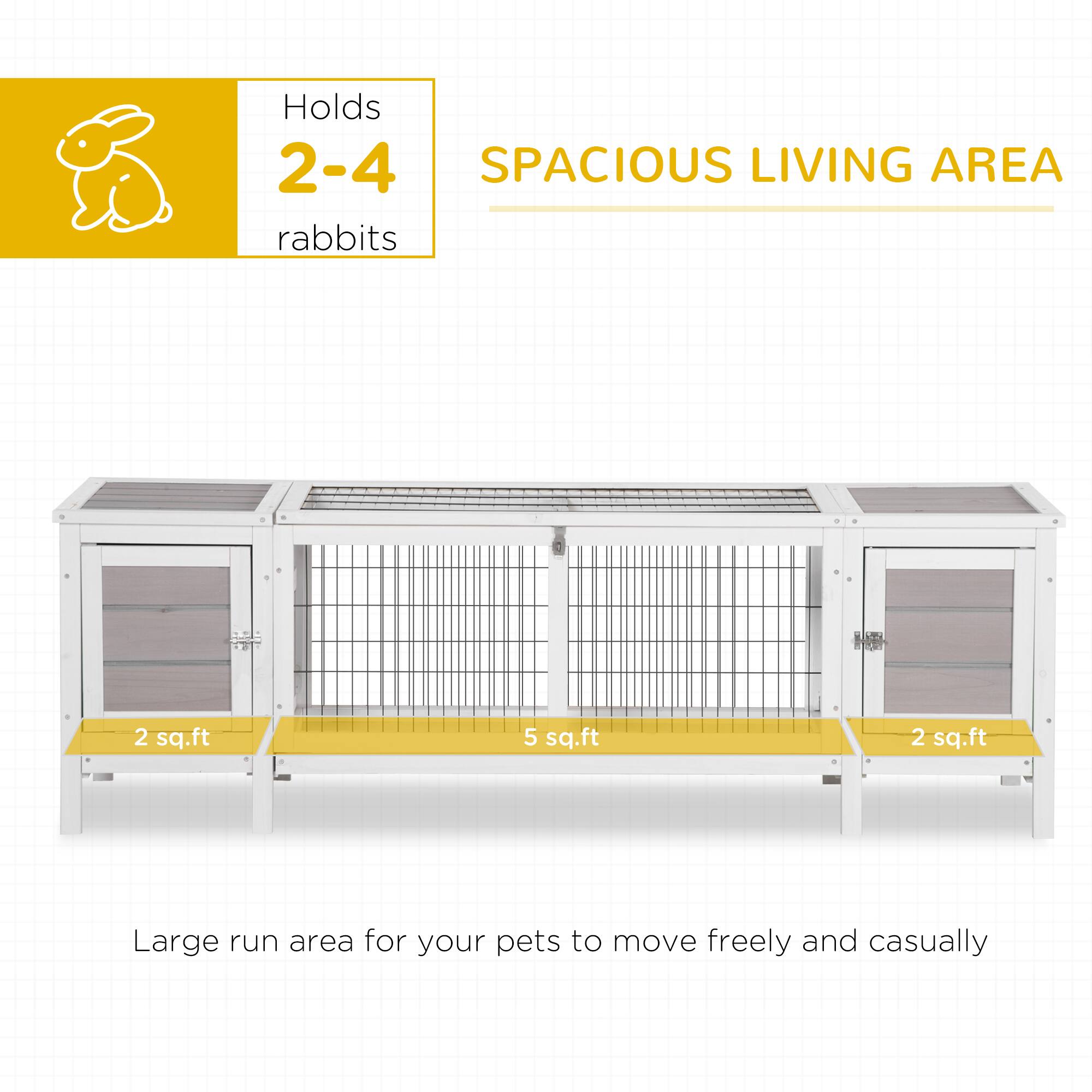 Holds 2-4 rabbits

SPACIOUS LIVING AREA

2 sq.ft 5 sq.ft 2 sq.ft

Large run area for your pets to move freely and casually