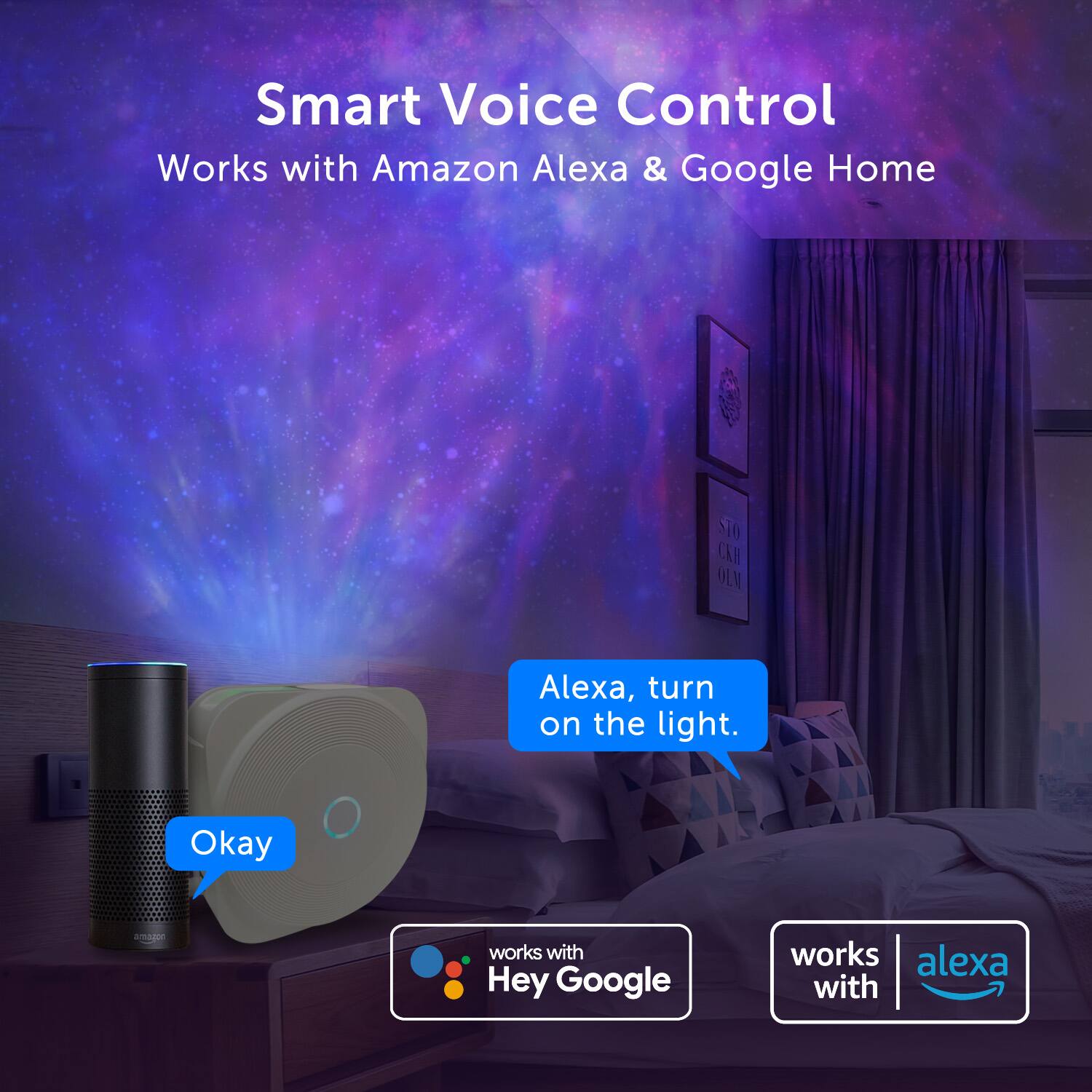 Smart Voice Control Works with Amazon Alexa & Google Home

Alexa, turn on the light.

Okay

works with Hey Google

works with Alexa