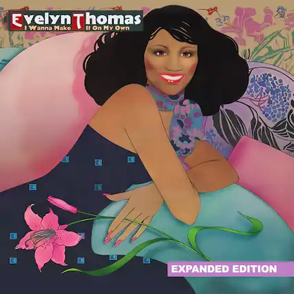 Evelyn Thomas
I Wanna Make It On My Own
Expanded Edition