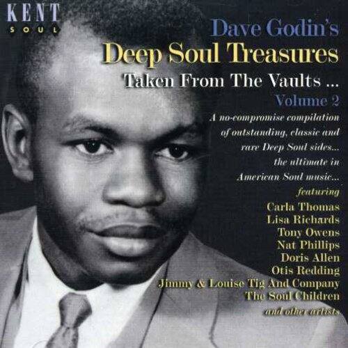 KENT SOUL

Dave Godin's Deep Soul Treasures Taken From The Vaults ... Volume 2

A no-compromise compilation of outstanding, classic and rare Deep Soul sides... the ultimate in American Soul music... featuring

Carla Thomas
Lisa Richards
Tony Owens
Nat Phillips
Doris Allen
Otis Redding
Jimmy & Louise Tig And Company
The Soul Children
and other artists
