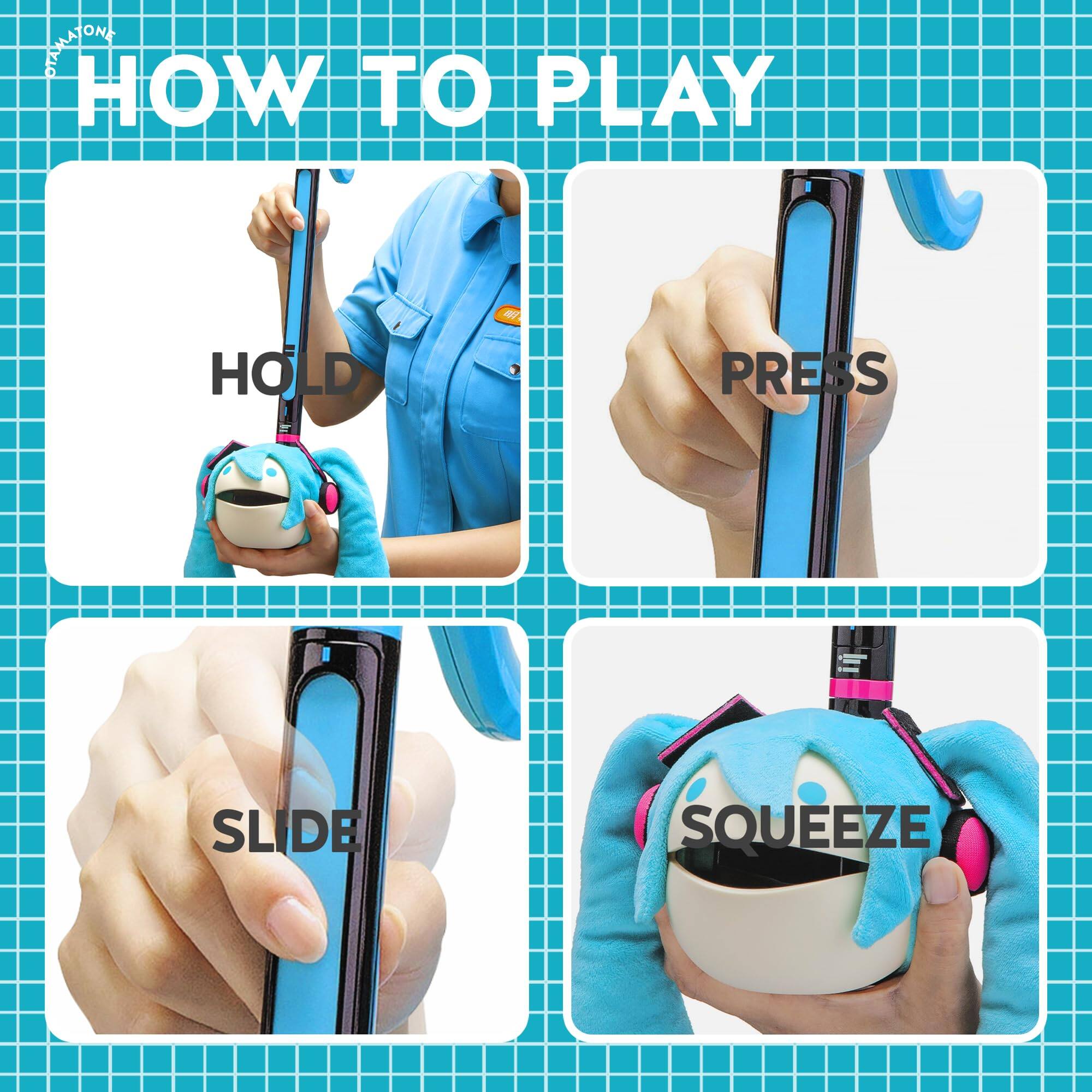 HOW TO PLAY

HOLD

PRESS

SLIDE

SQUEEZE