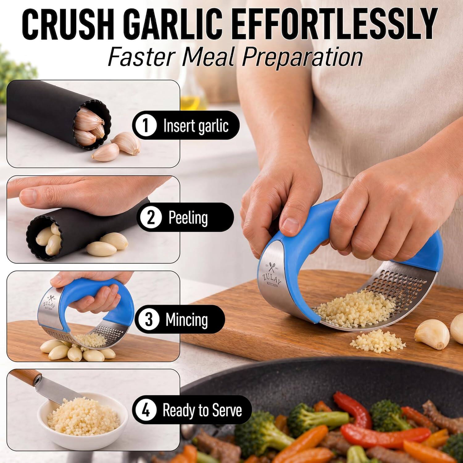 CRUSH GARLIC EFFORTLESSLY  
Faster Meal Preparation  

1. Insert garlic  
2. Peeling  
3. Mincing  
4. Ready to Serve