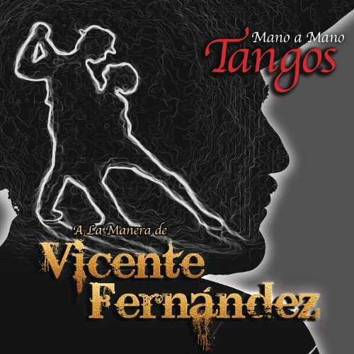  Mano a Mano: Tangos a la Manera de Vicente Fernández [CD]