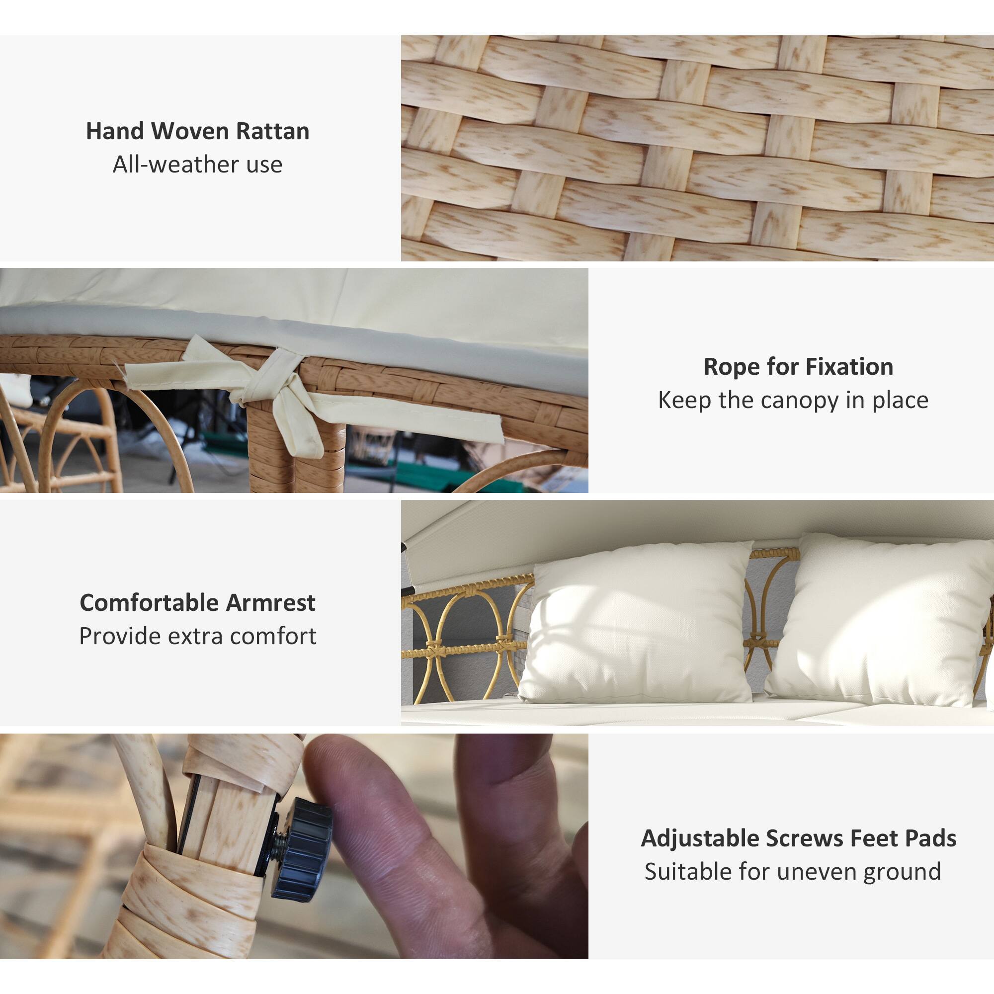 - Hand Woven Rattan
  - All-weather use

- Rope for Fixation
  - Keep the canopy in place

- Comfortable Armrest
  - Provide extra comfort

- Adjustable Screws Feet Pads
  - Suitable for uneven ground