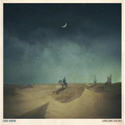 LORD HURON
LONESOME DREAMS