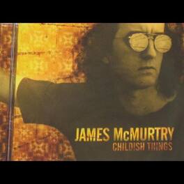 James McMurtry - Childish Things - VINYL LP