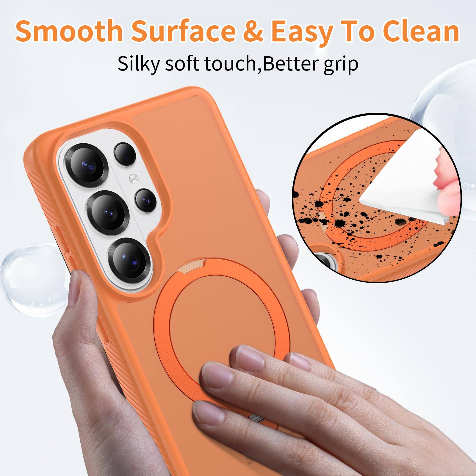 Smooth Surface & Easy To Clean  
Silky soft touch, Better grip