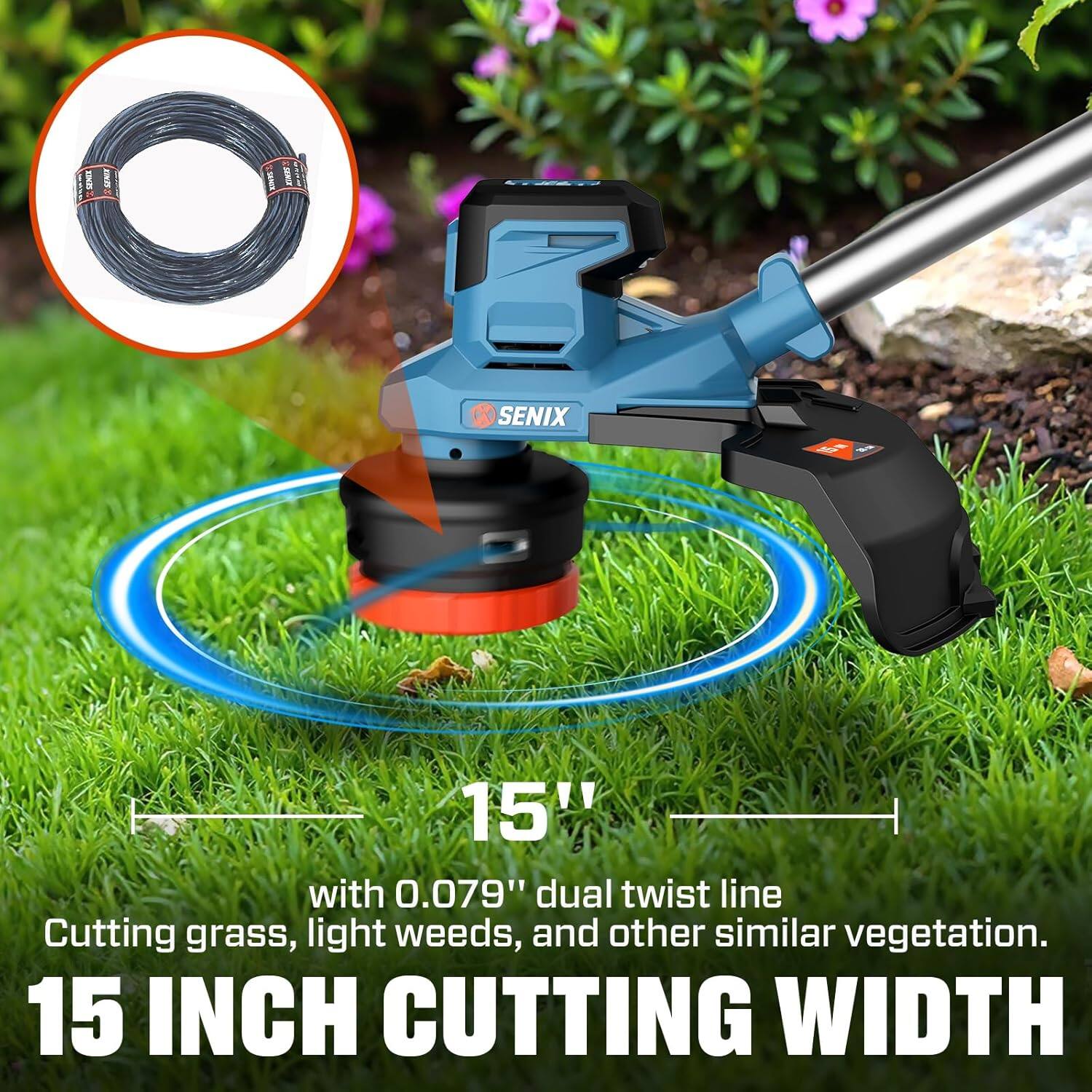 SENIX - 15" with 0.079" dual twist line  
Cutting grass, light weeds, and other similar vegetation.  
15 INCH CUTTING WIDTH