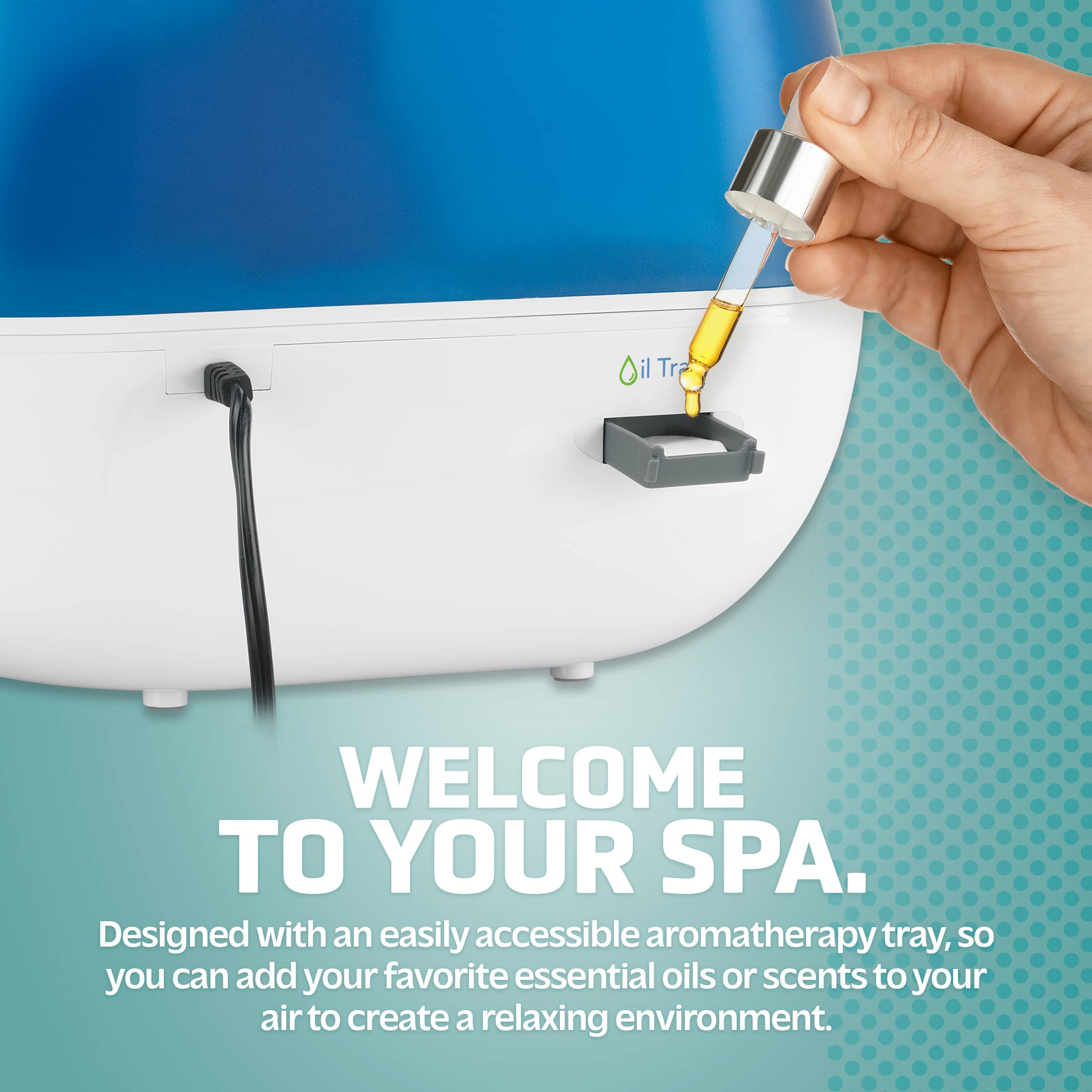 Welcome to your spa! Designed with an easily accessible aromatherapy tray, so you can add your favorite essential oils or scents to your air to create a relaxing environment.