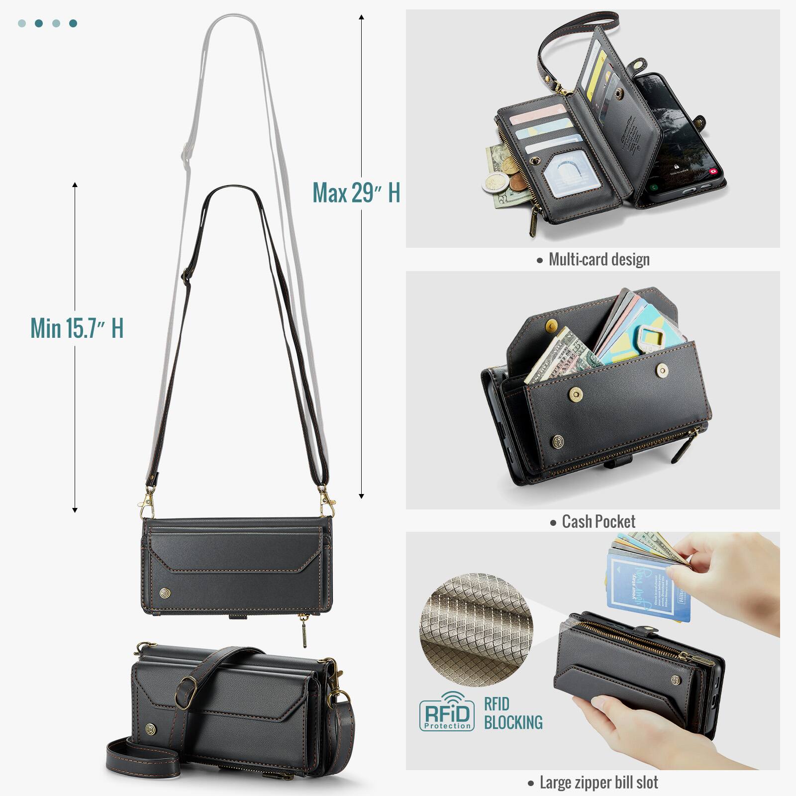 Max 29" H  
Min 15.7" H  
Multi-card design  
Cash Pocket  
RFID BLOCKING Protection  
Large zipper bill slot