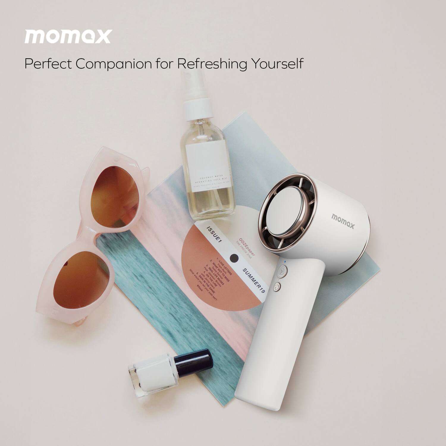 momax  
Perfect Companion for Refreshing Yourself  

ISSUE 1  
SUMMER 19