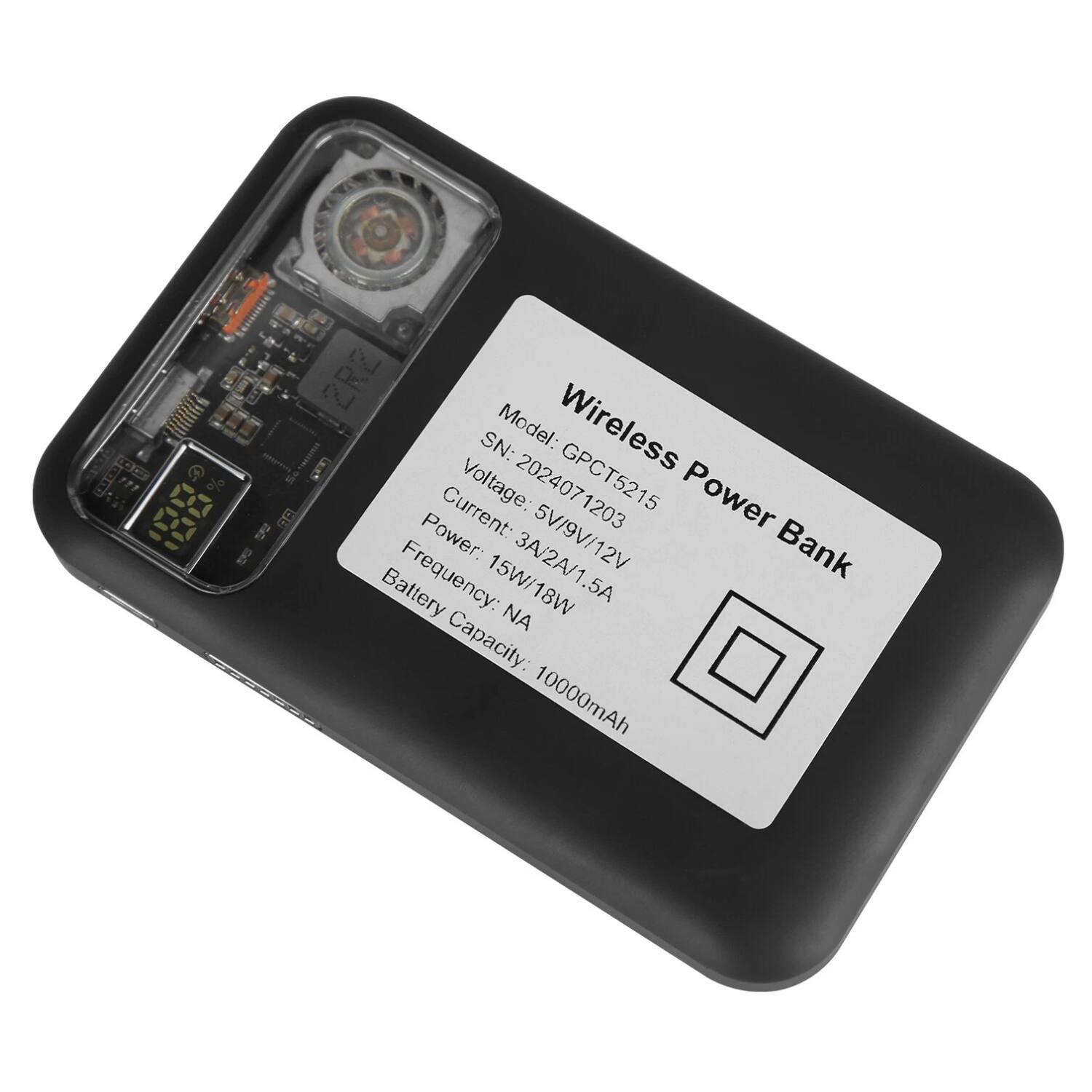 Wireless Power Bank

Model: GPCT5215  
SN: 2024071203  
Voltage: 5V/9V/12V  
Current: 3A/2A/1.5A/1.5A  
Power: 15W/18W  
Frequency: NA  
Battery Capacity: 10000mAh