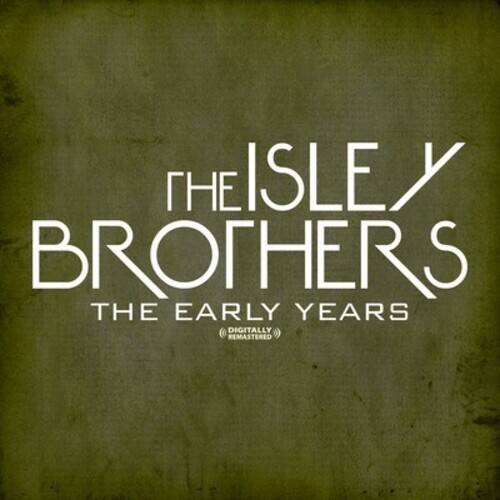 The Isley Brothers  
The Early Years  
Digitally Remastered