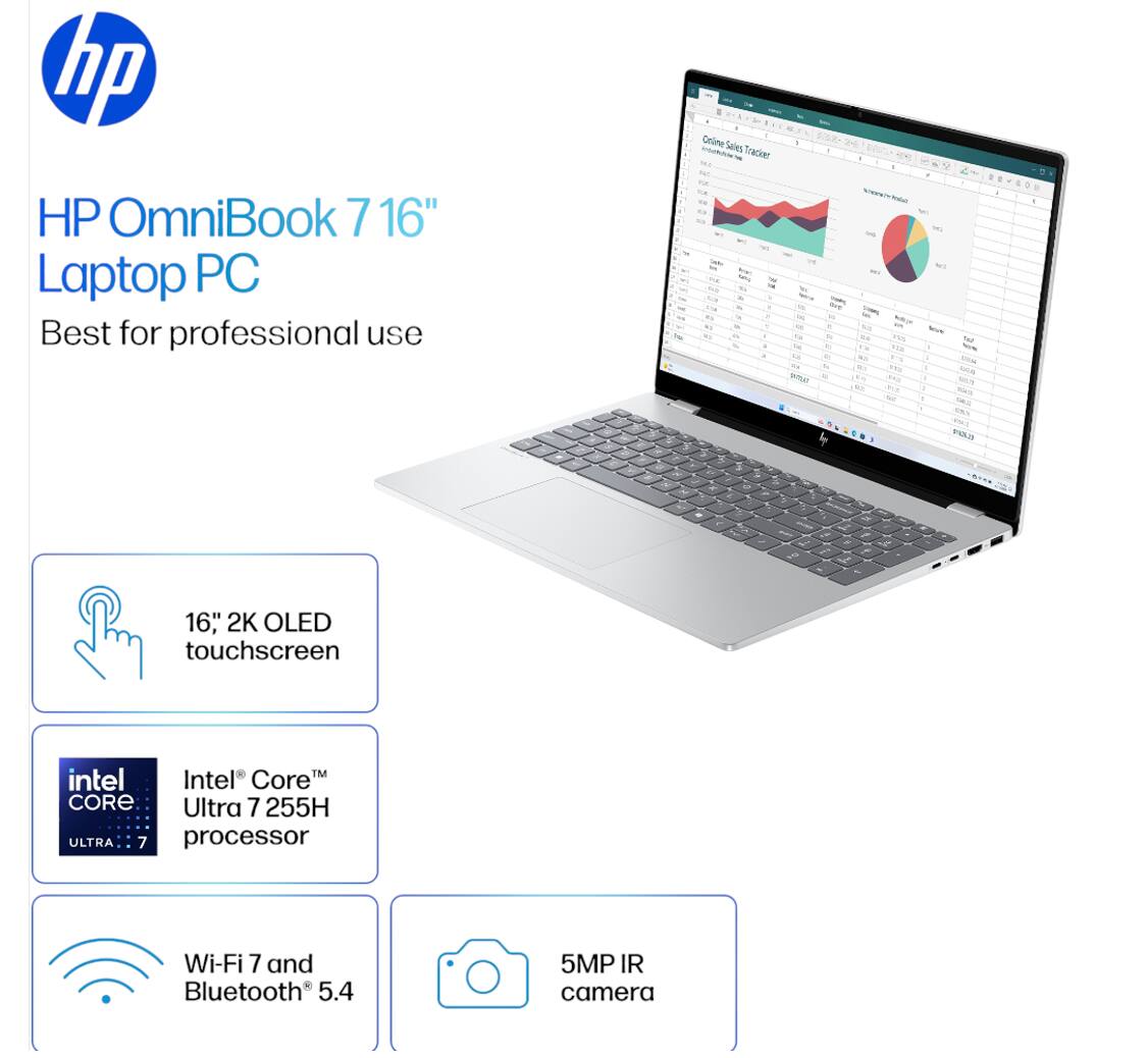 HP OmniBook 7 16" Laptop PC  
Best for professional use  

- 16" 2K OLED touchscreen  
- Intel Core Ultra 7 255H processor  
- Wi-Fi 7 and Bluetooth 5.4  
- 5MP IR camera