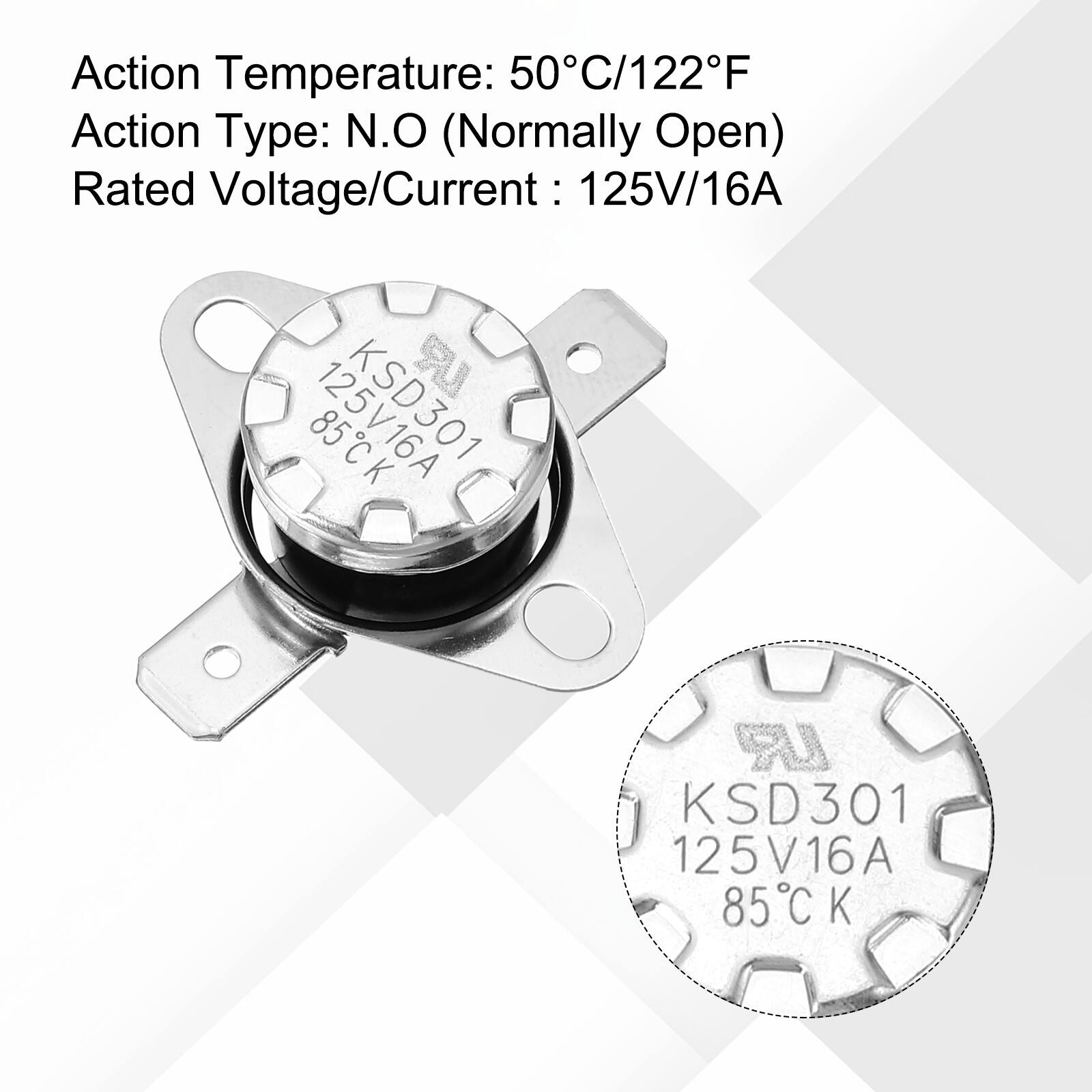 Action Temperature: 50°C/122°F  
Action Type: N.O (Normally Open)  
Rated Voltage/Current: 125V/16A  

KSD301  
UR  
85°C  
KSD301  
125V16A  
85°C K