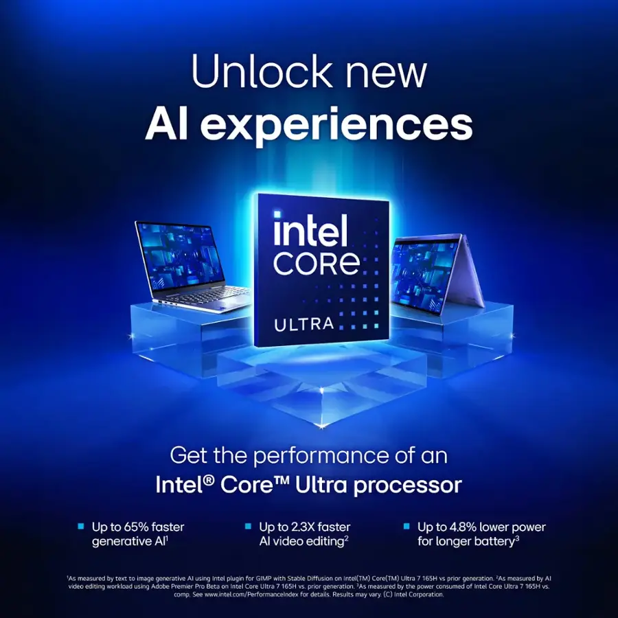 Unlock new AI experiences with Intel Core Ultra. Get the performance of an Intel Core Ultra processor, up to 65% faster generative AI, and up to 2.3X faster AI video editing. Additionally, experience up to 4.8% lower power consumption for longer battery life. Measured by CET to image generative AI using the Intel plugin for GIMP with Stable Diffusion on Intel Core Ultra 165H vs. the prior generation. As measured by AI video editing workload using Adobe Premiere Pro Beta on Intel Core Ultra 7 165H vs. the prior generation. As measured by the power consumed of Intel Core Ultra 165H. See www.intel.com/Performanceindex for details. Results may vary.